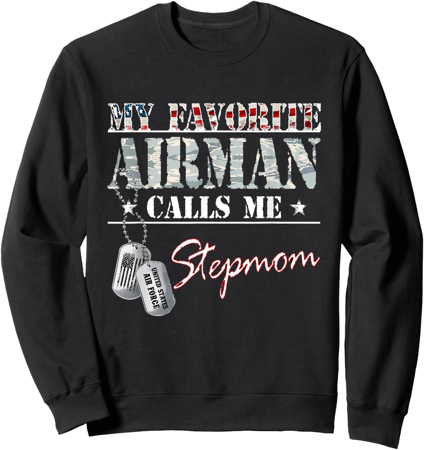 My Favorite Airman Calls Me Stepmom US Air Force Family Sweatshirt - Sweatshirt | Black