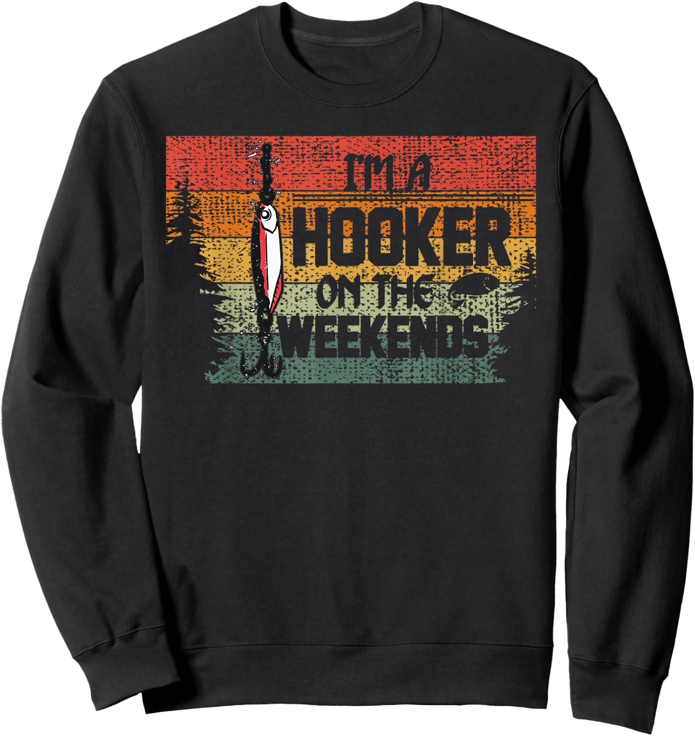 Fishing Lover I'm a Hooker on the Weekend Sweatshirt - Sweatshirt | Black