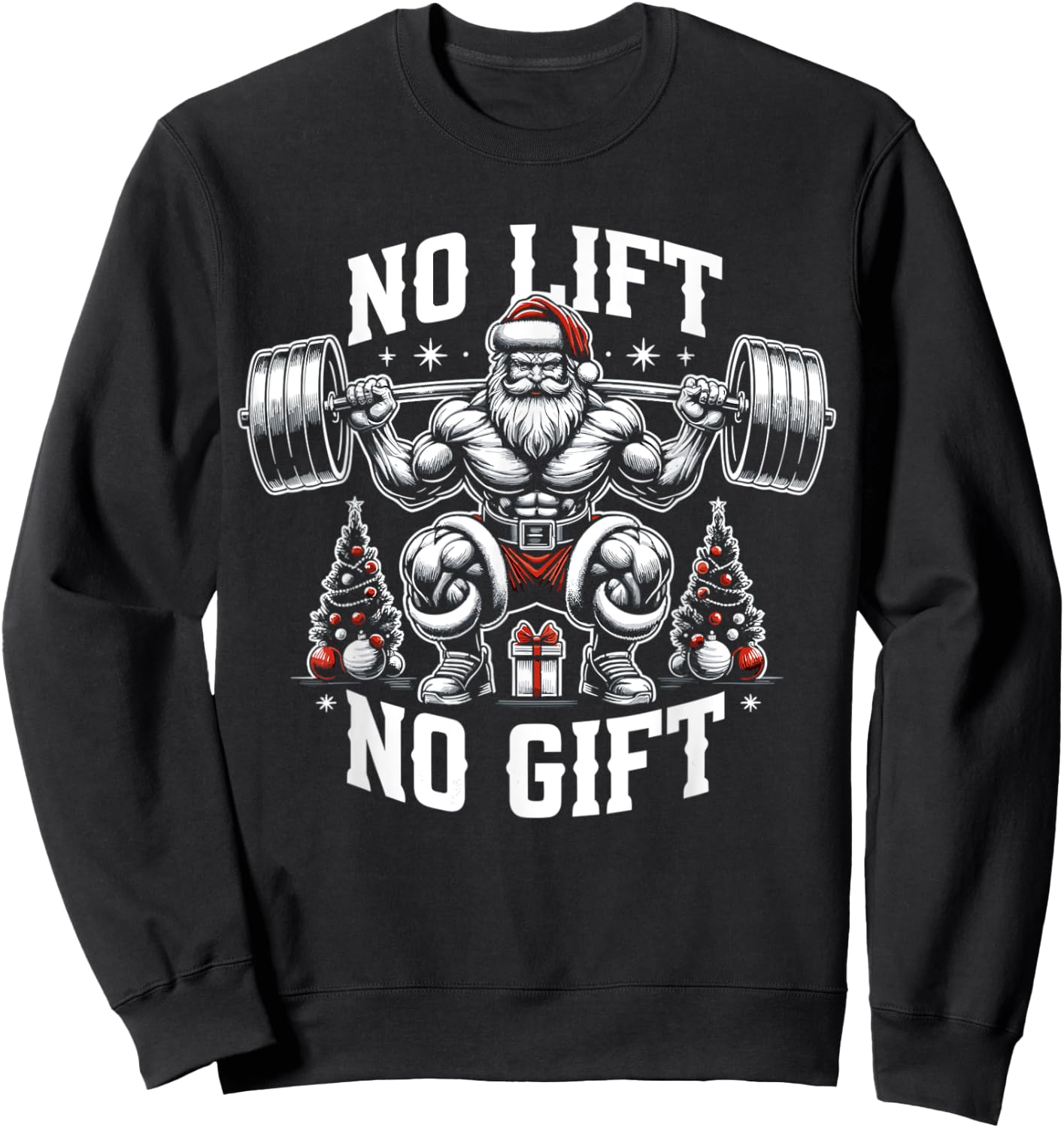 No Lift No Gift Santa Claus Christmas Gym Bodybuilding Sweatshirt - Sweatshirt | Black