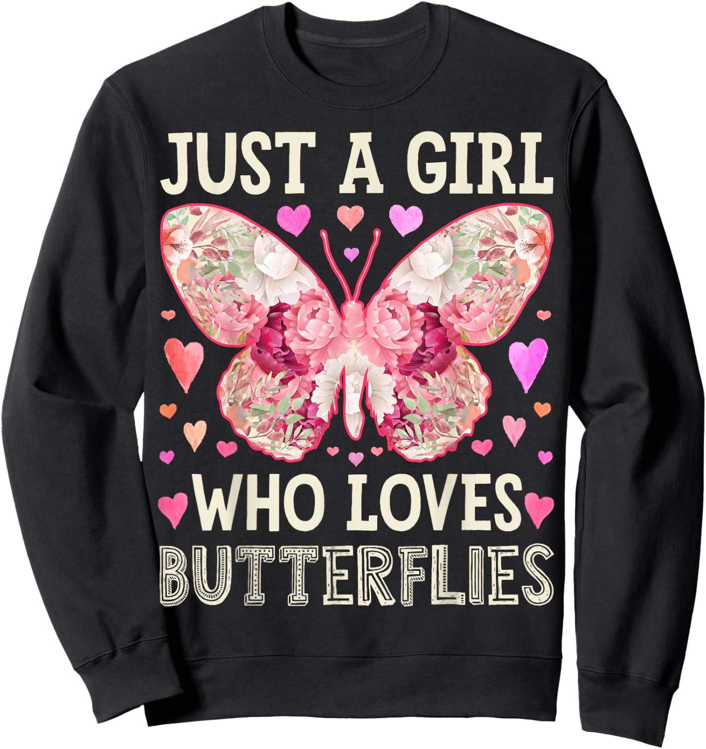 Butterfly Just A Girl Who Loves Monarch Bug Insect Flower Sweatshirt - Sweatshirt | Black