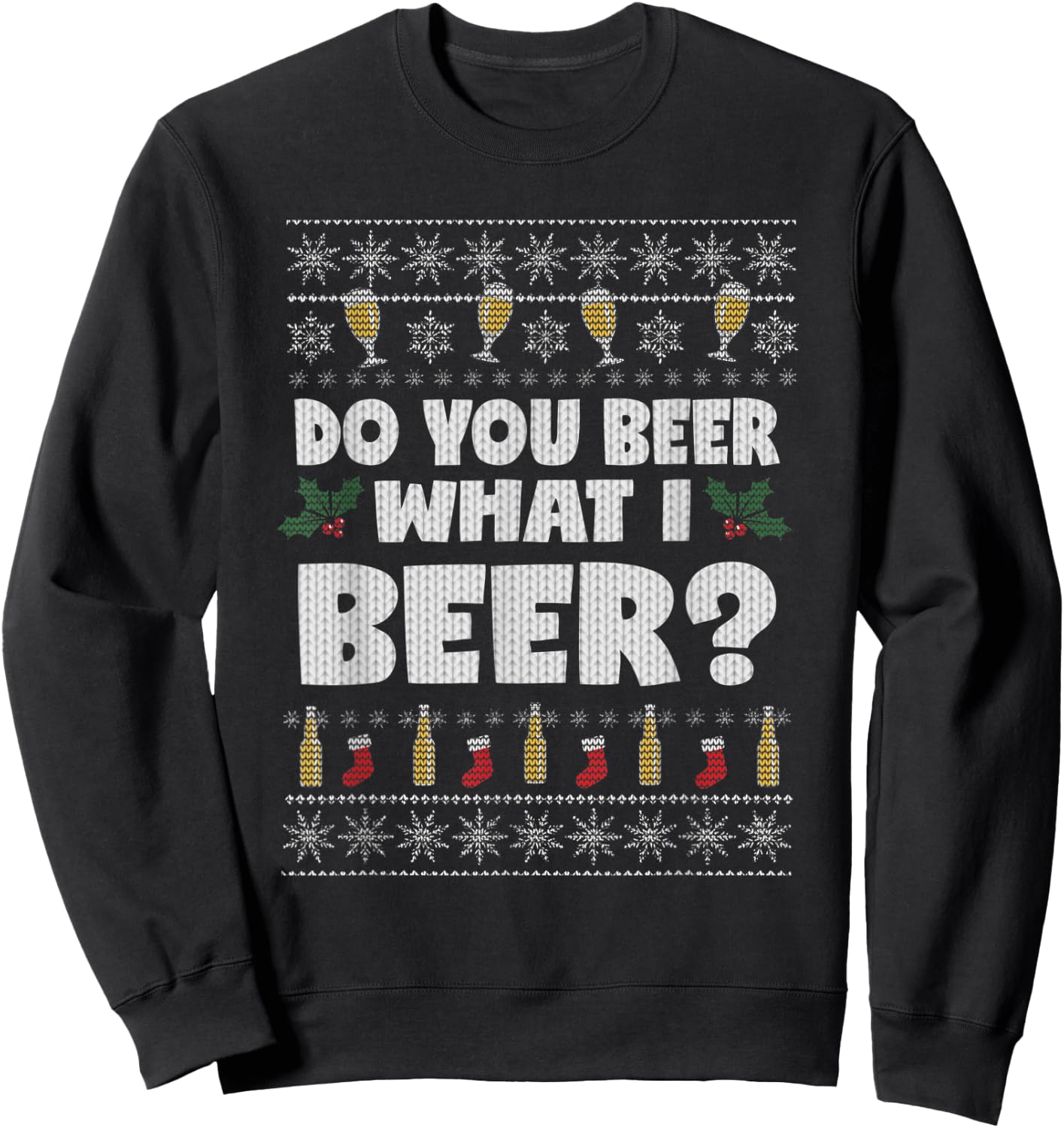 Do You Beer What I Beer Ugly Christmas Sweatshirt - Sweatshirt | Black