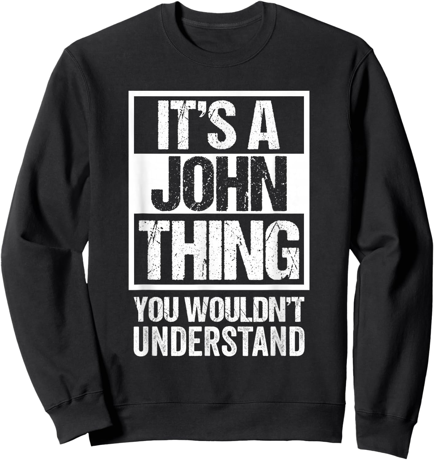 It's A John Thing You Wouldn't Understand Sweatshirt - Sweatshirt | Black