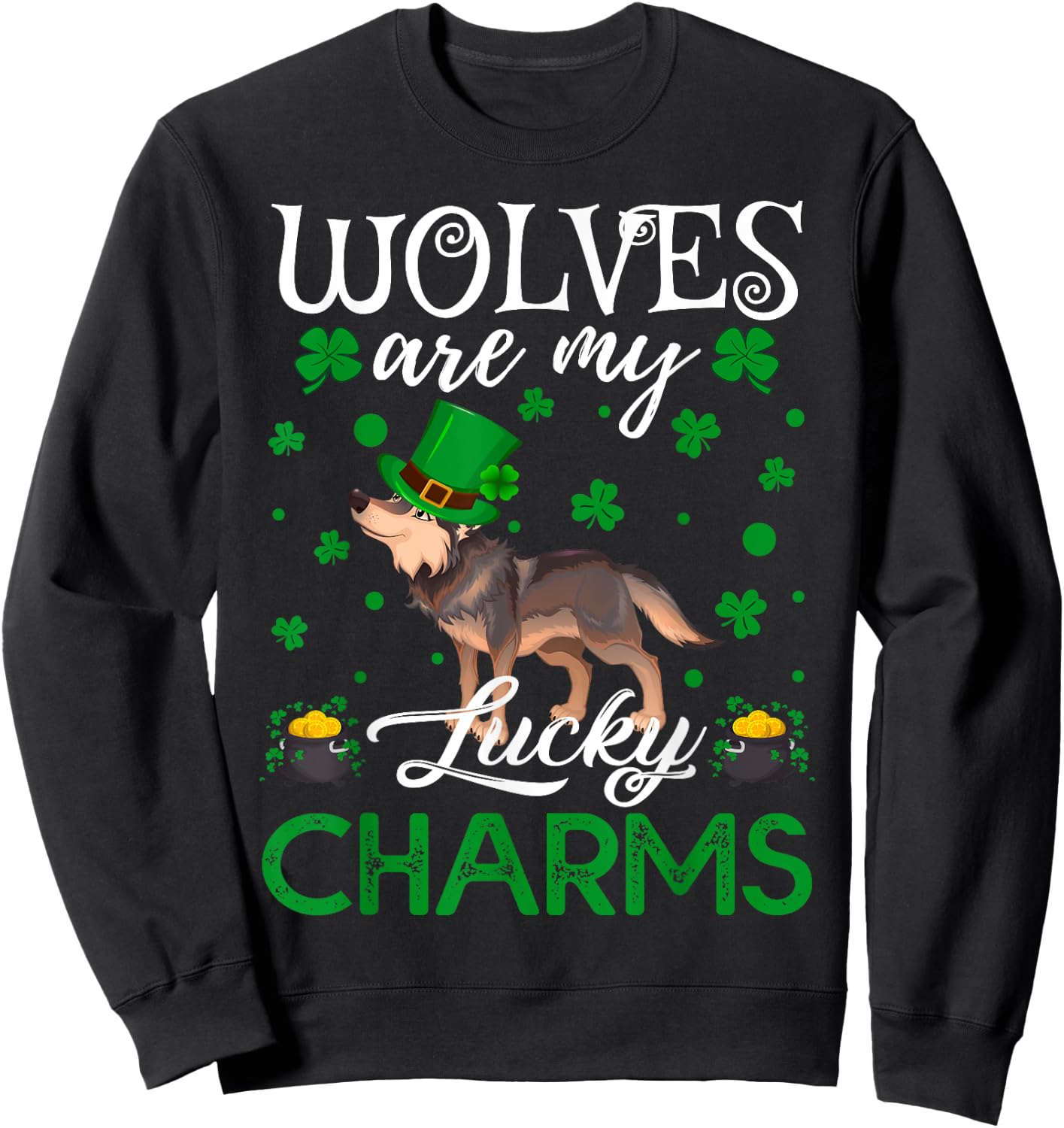 Wolves Are My Lucky Charms Wolf St. Patrick's Day Sweatshirt - Sweatshirt | Black