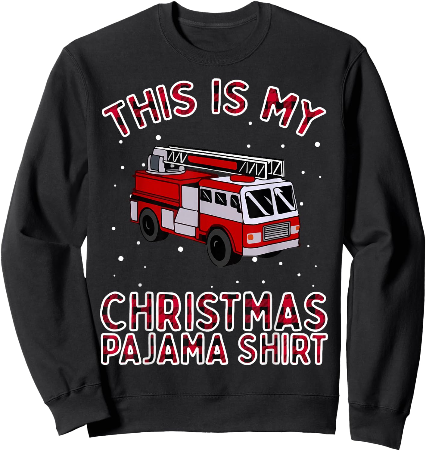 Firefighter Christmas Pajama - Fire Truck Funny Fireman Gift Sweatshirt - Sweatshirt | Black