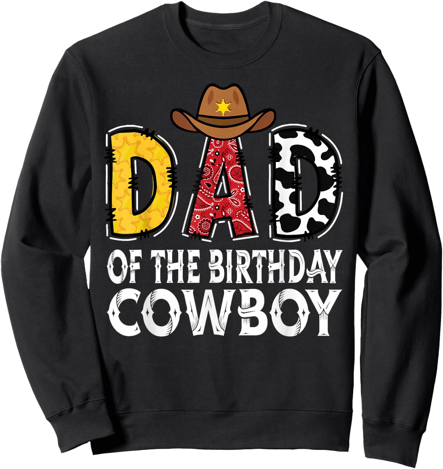 Dad 1st Birthday Cowboy Western Dad Birthday Boy Sweatshirt - Sweatshirt | Black