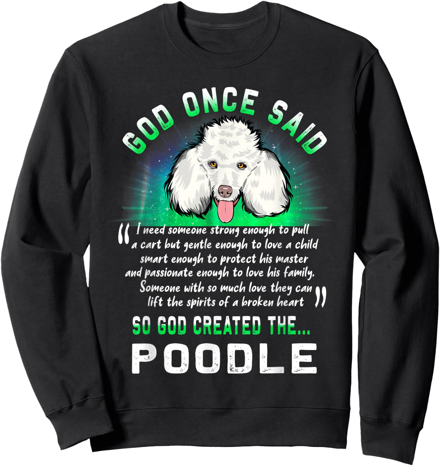 God Once Said God Created The Poodle Funny Puppy Dog Lover Sweatshirt - Sweatshirt | Black