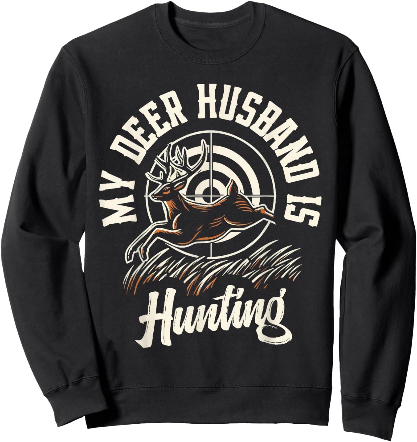 My Deer Husband Is Hunting Sweatshirt - Sweatshirt | Black