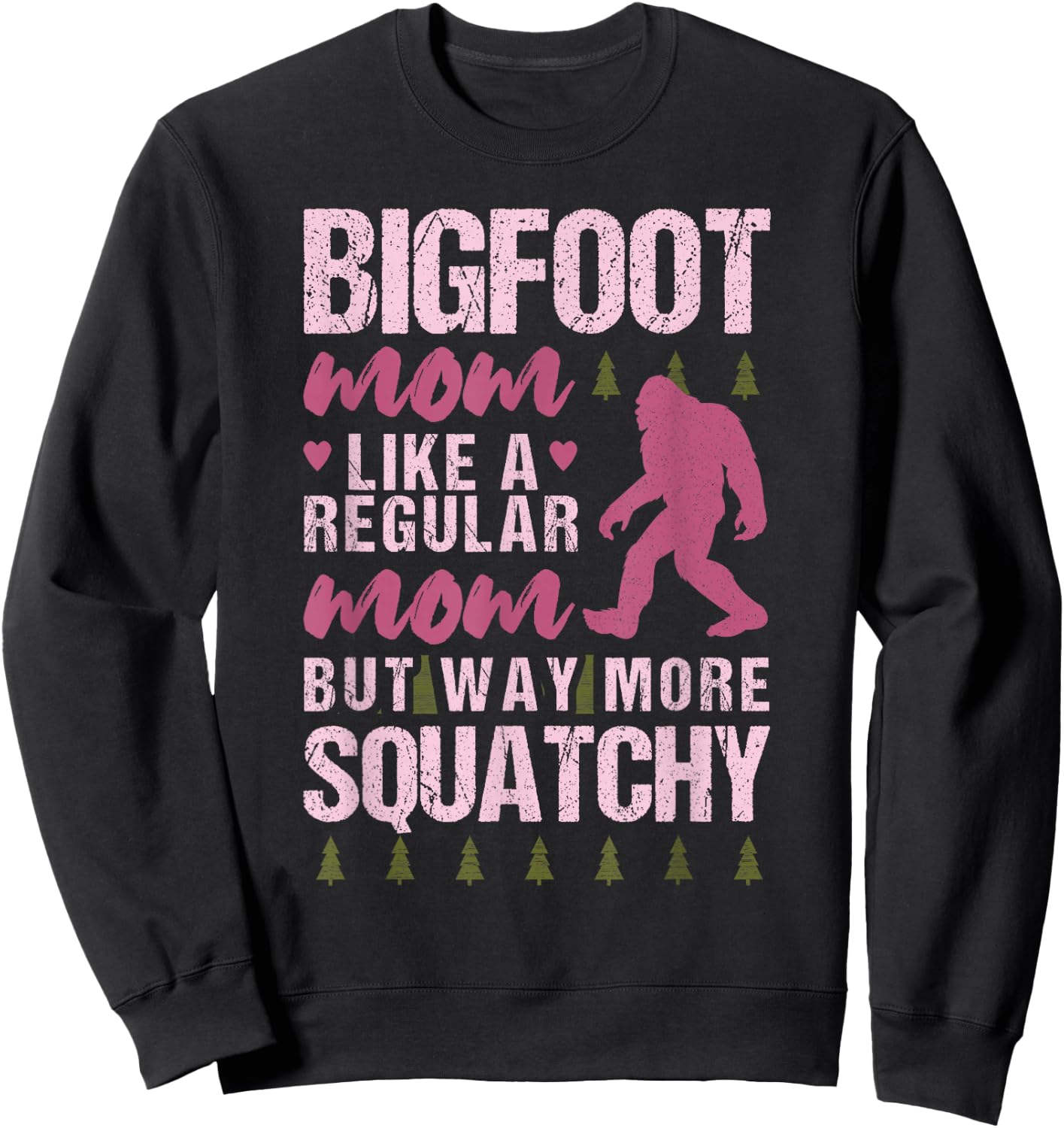 Bigfoot Mothers Day Mom Squatch Funny Sasquatch Distressed Sweatshirt - Sweatshirt | Black