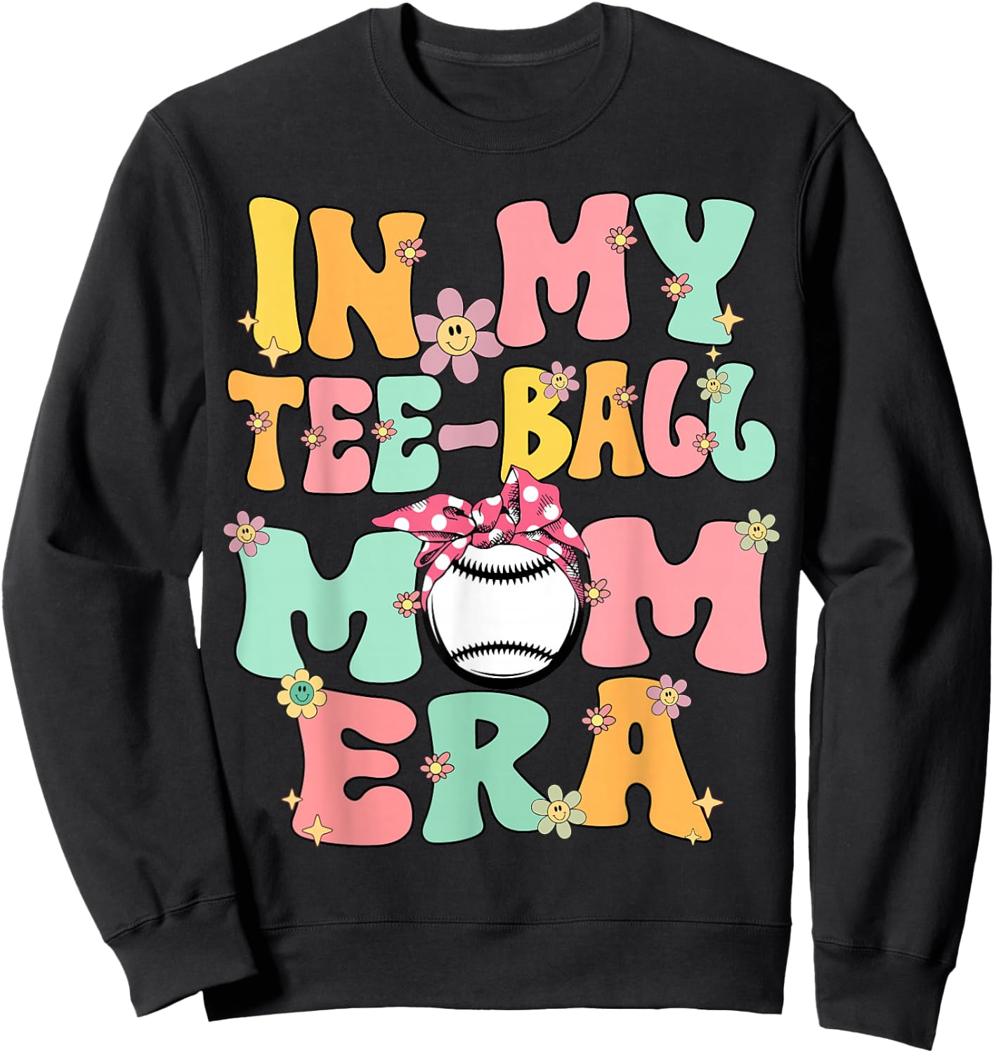 In My Teeball Mom Era Retro Groovy Tball Mom Tball Mama Cute Sweatshirt - Sweatshirt | Black