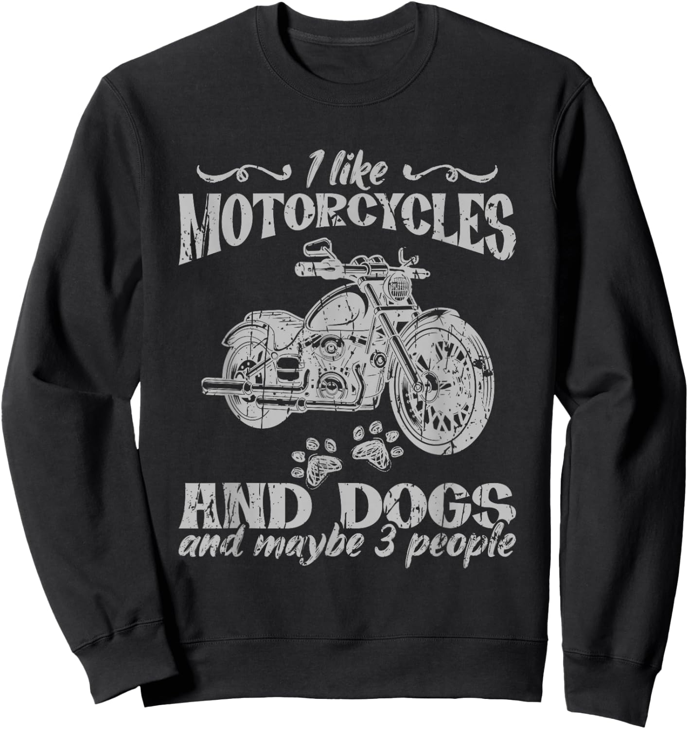 I like motorcycles and dogs and maybe 3 people Sweatshirt - Sweatshirt | Black