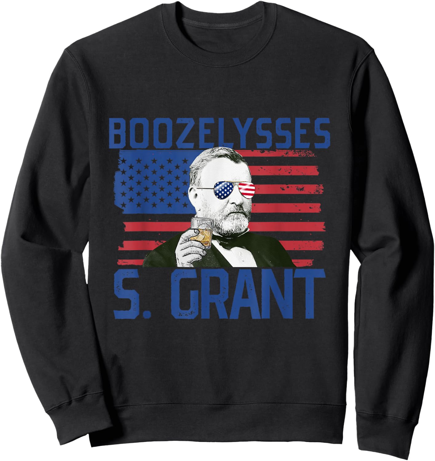 Boozelysses S. Grant 4th of July Drinking Ulysses Grant Sweatshirt - Sweatshirt | Black
