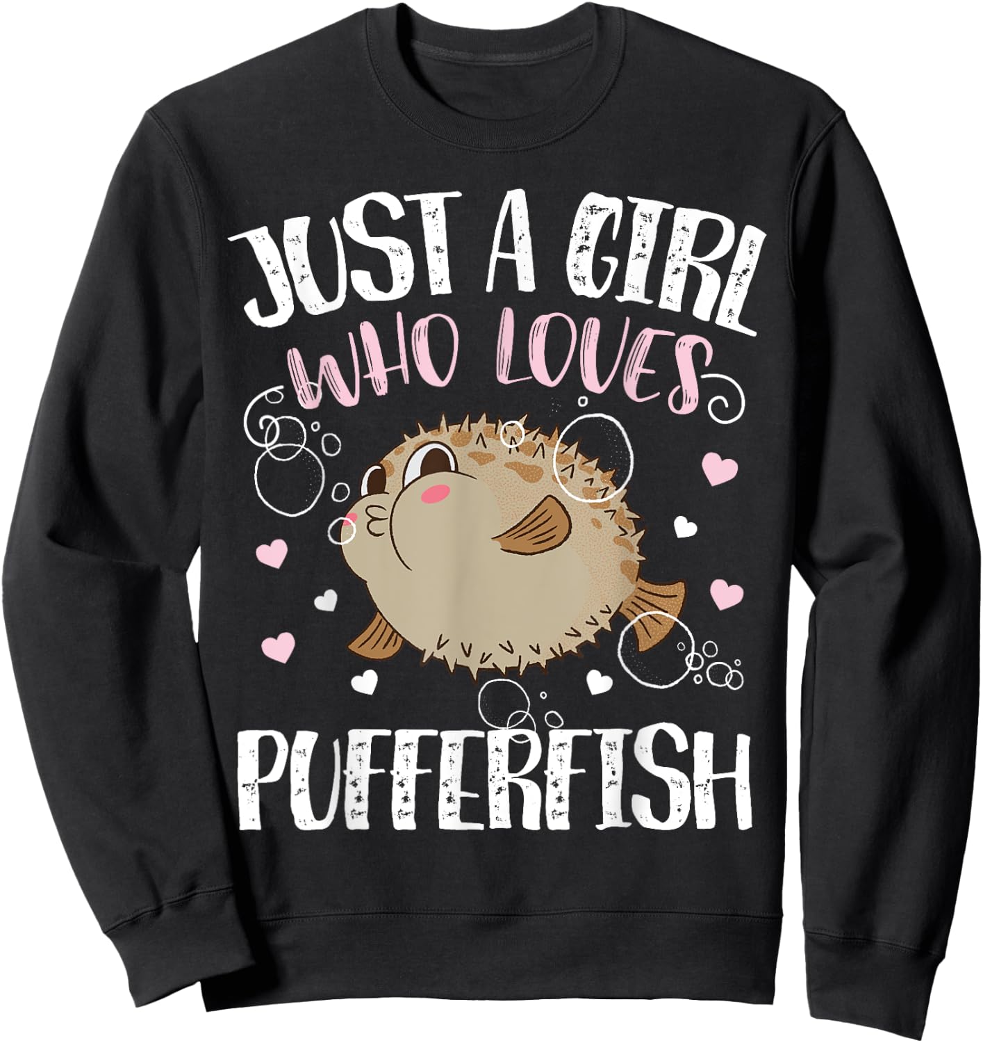 Just A Girl Who Loves Pufferfish – Funny Pufferfish Sweatshirt - Sweatshirt | Black
