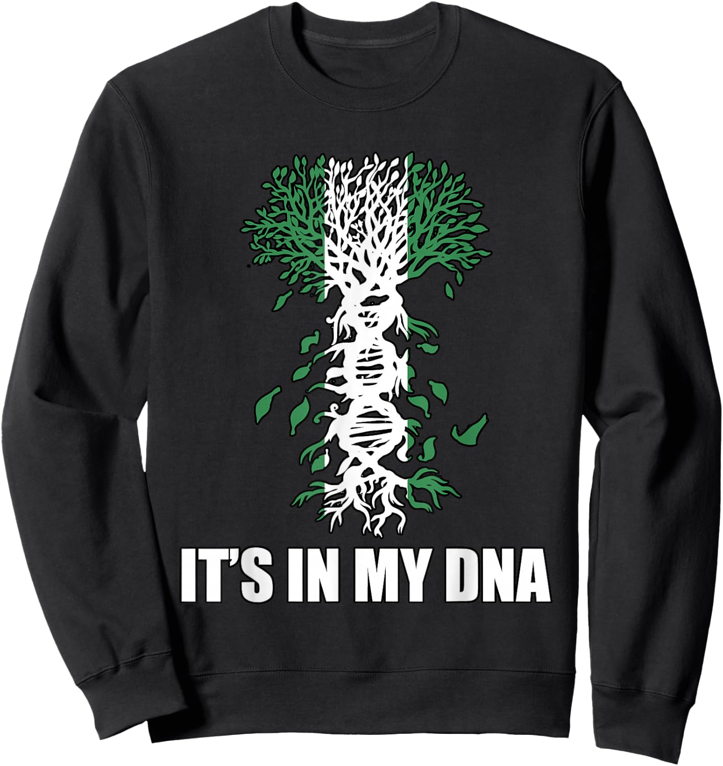 Nigeria IT'S IN MY DNA Nigerian Flag Proud Nigerian Sweatshirt - Sweatshirt | Black