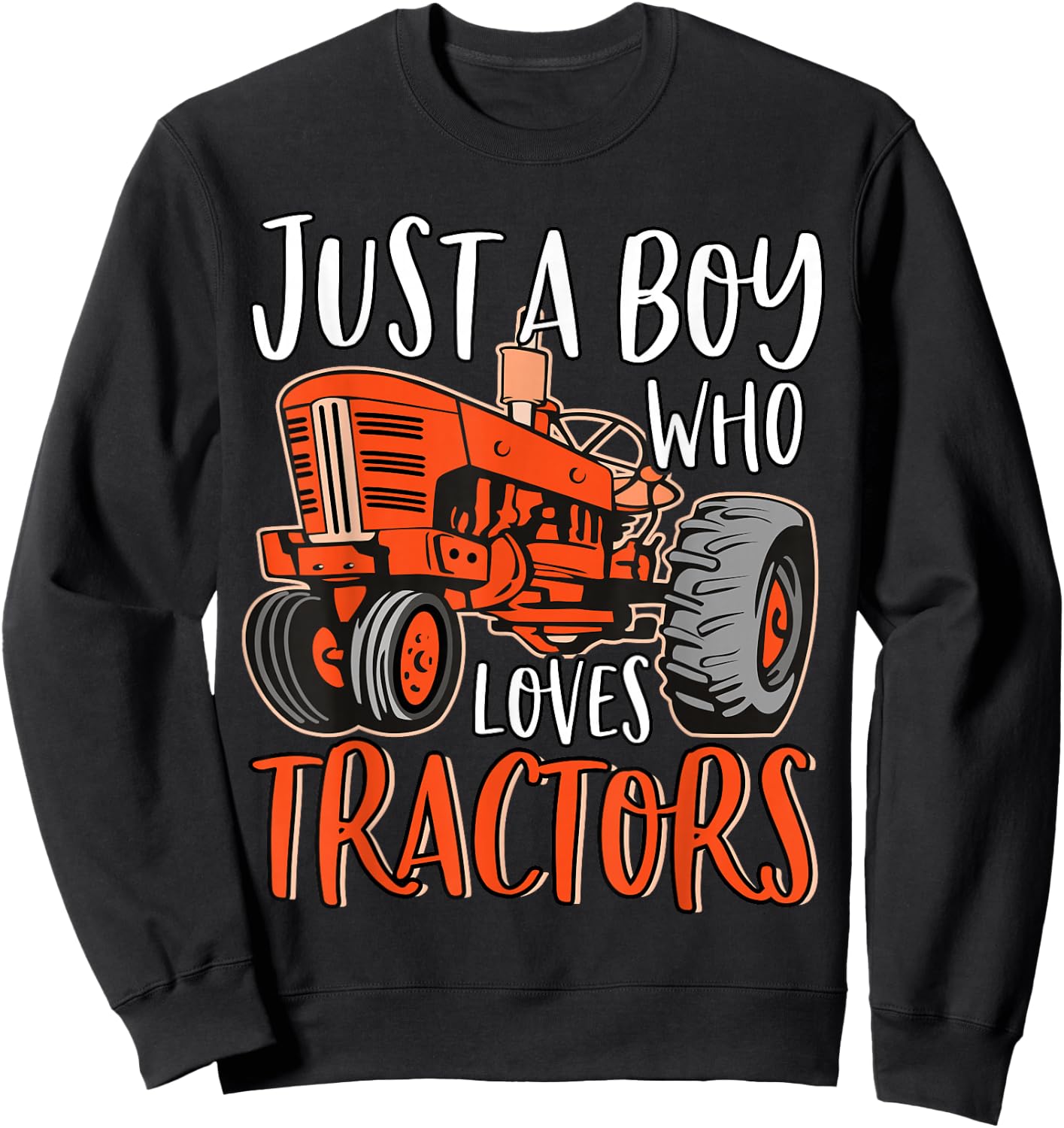 Just A Boy Who Loves Tractors Cute Funny Tractor Farming Sweatshirt - Sweatshirt | Black