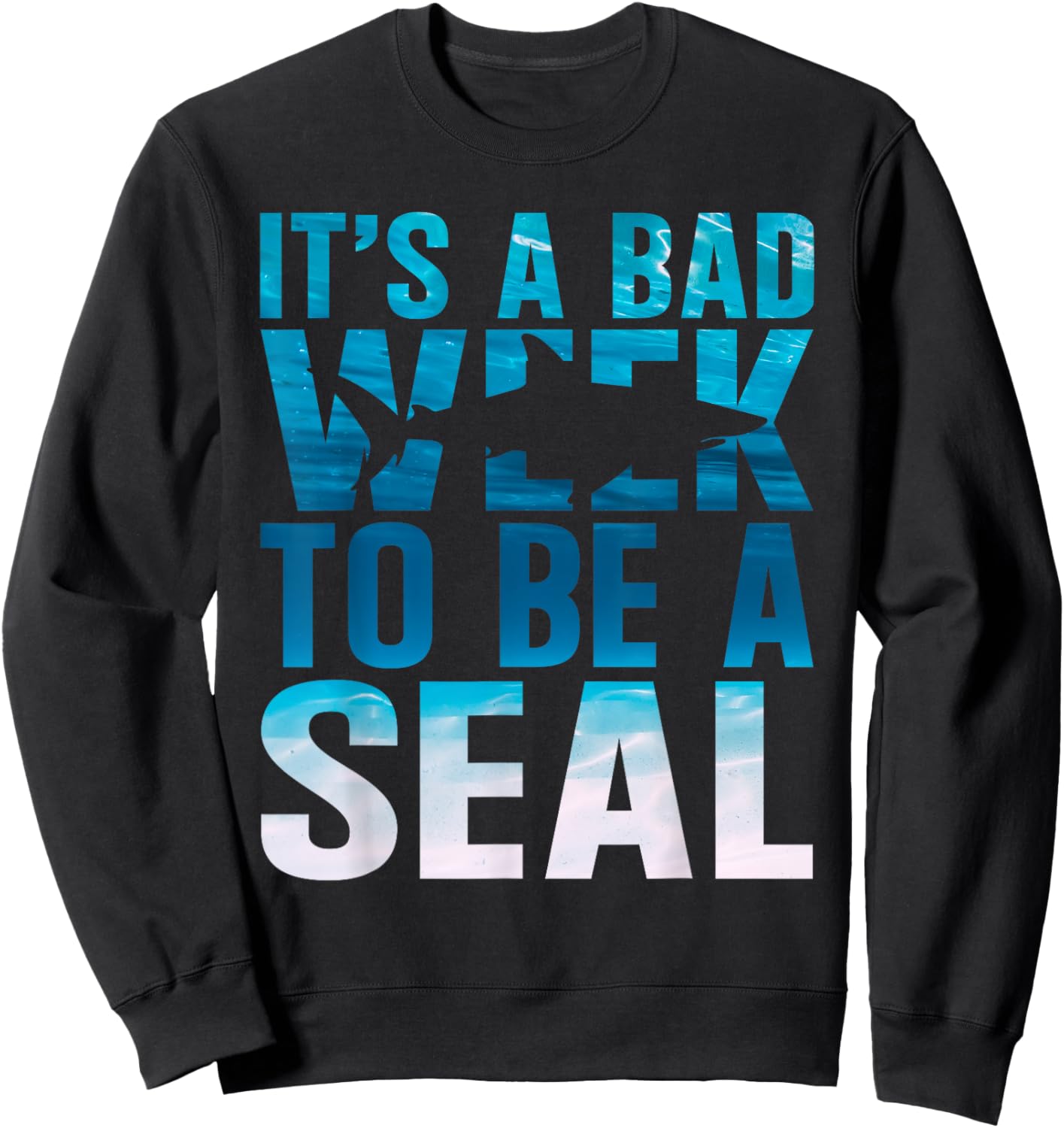 Its A Bad Week To Be A Seal Shark Lover Ocean Animal Fishing Sweatshirt - Sweatshirt | Black