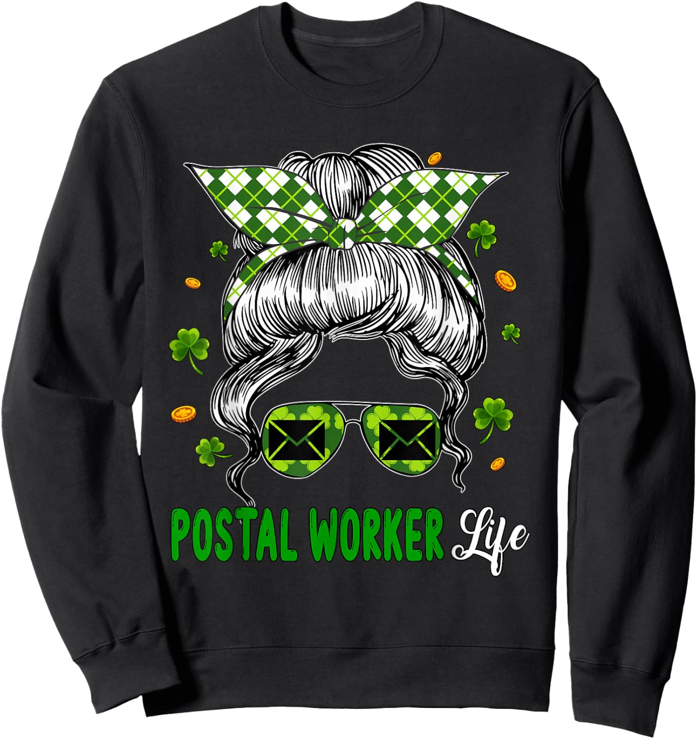 Postal Worker Job Woman Messy Bun Hair St. Patrick's Day Sweatshirt - Sweatshirt | Black