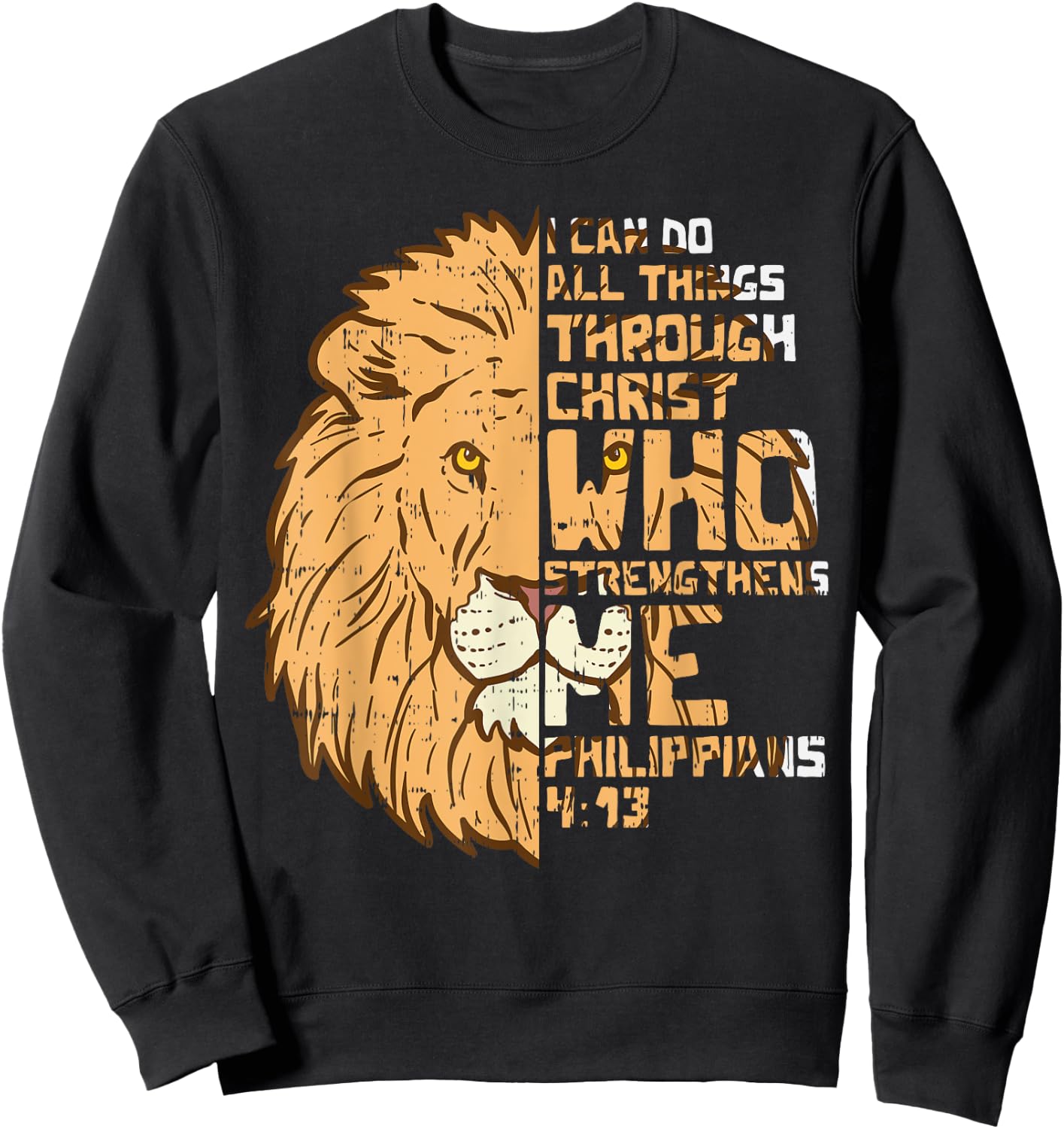 I Can Do Things Through Christ Lion Philippians 413 Gift Sweatshirt - Sweatshirt | Black