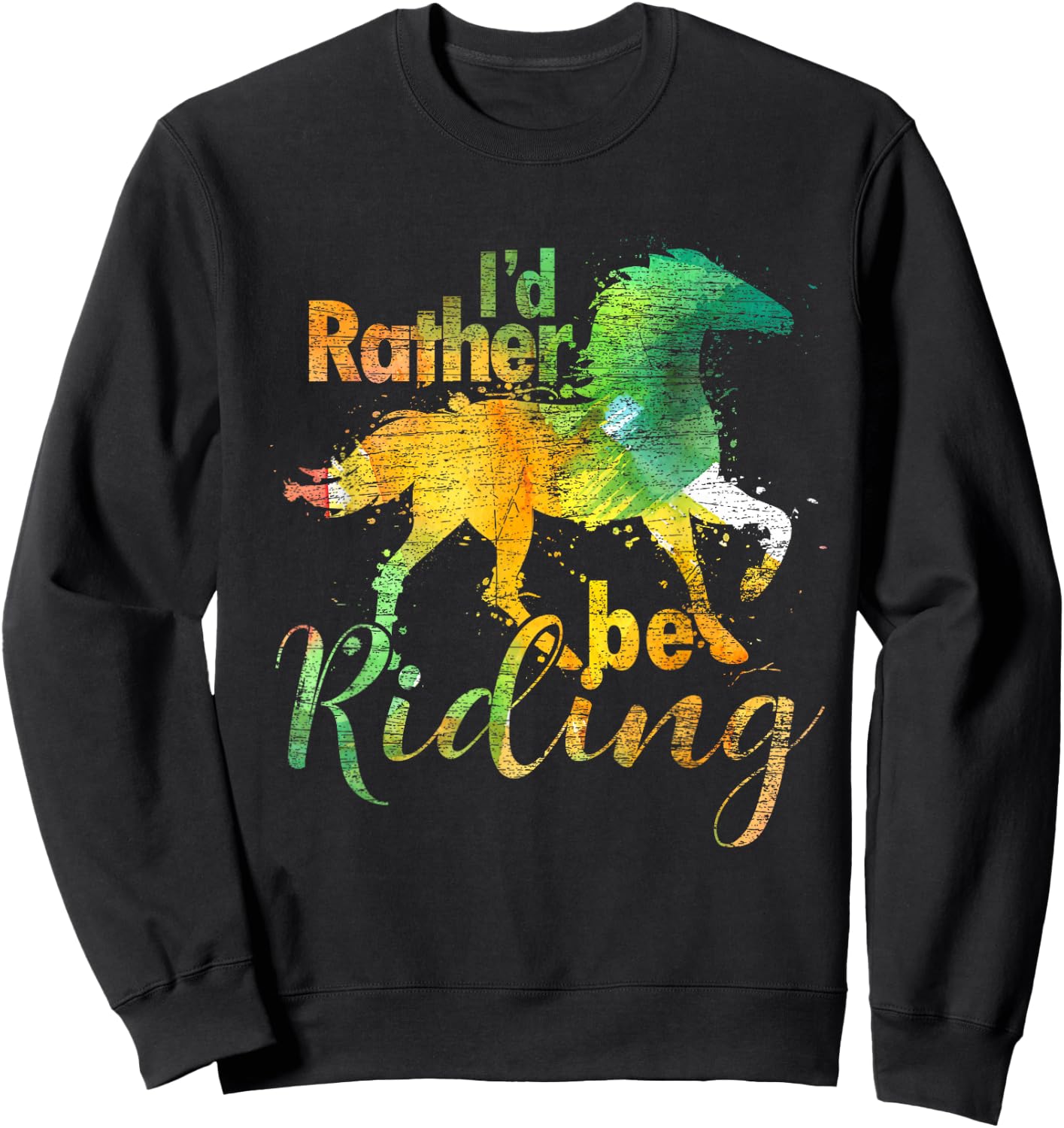 Id Rather Be Riding Funny Equestrian Animal Riding Horse Sweatshirt - Sweatshirt | Black