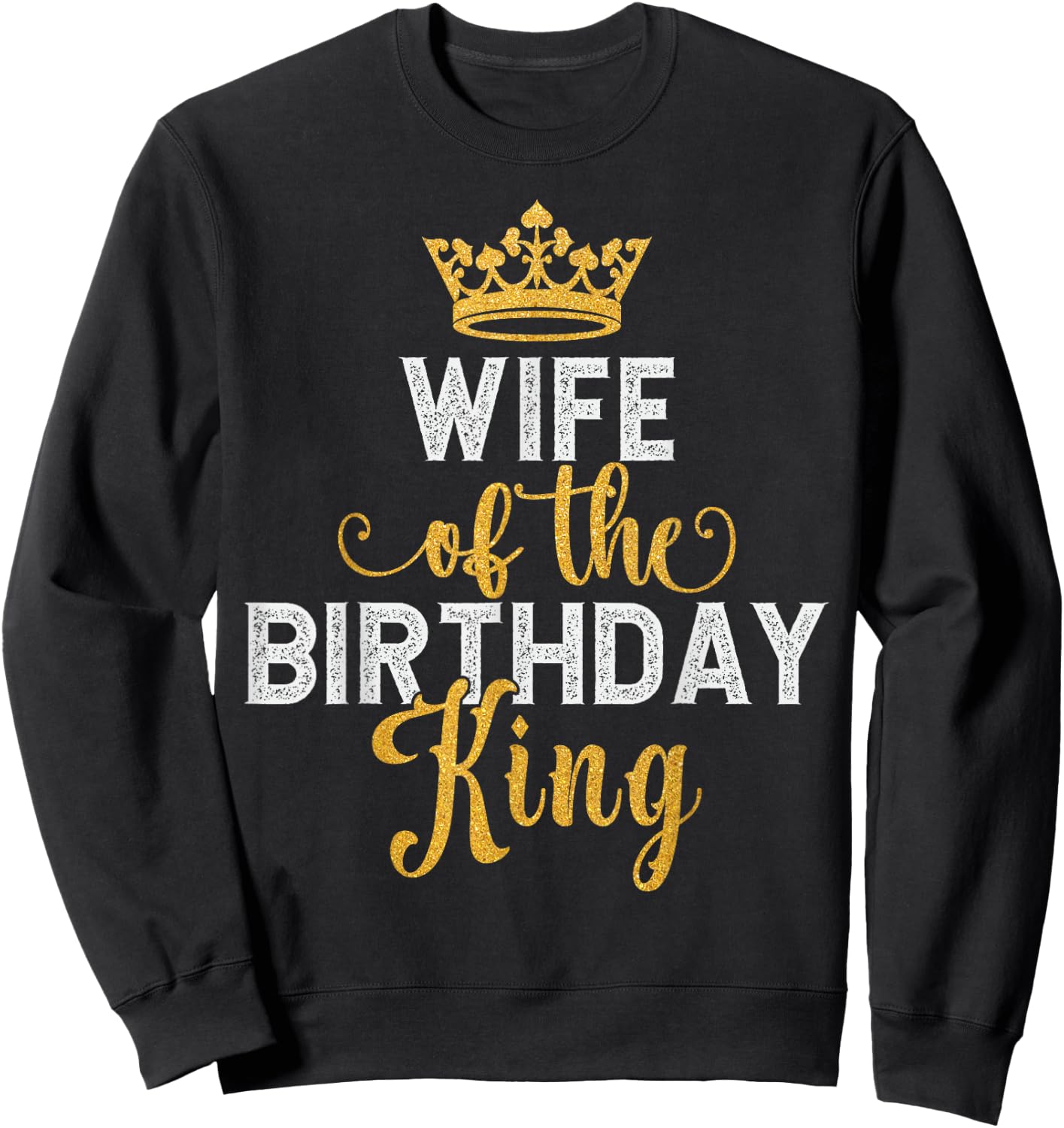 Wife of The Birthday King Couples Matching Husband Birthday Sweatshirt - Sweatshirt | Black