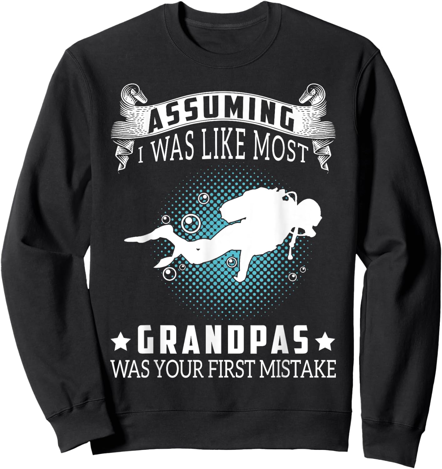 Scuba Diving Gift- I Am A Scuba Diver Grandpa Sweatshirt - Sweatshirt | Black