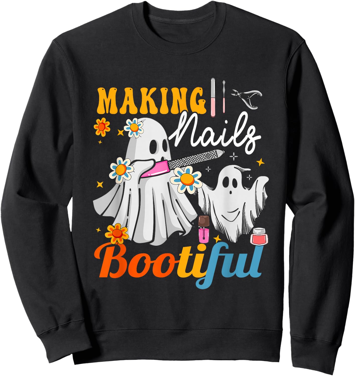Making Nails Bootiful Halloween for Nail Technicians Artists Sweatshirt - Sweatshirt | Black
