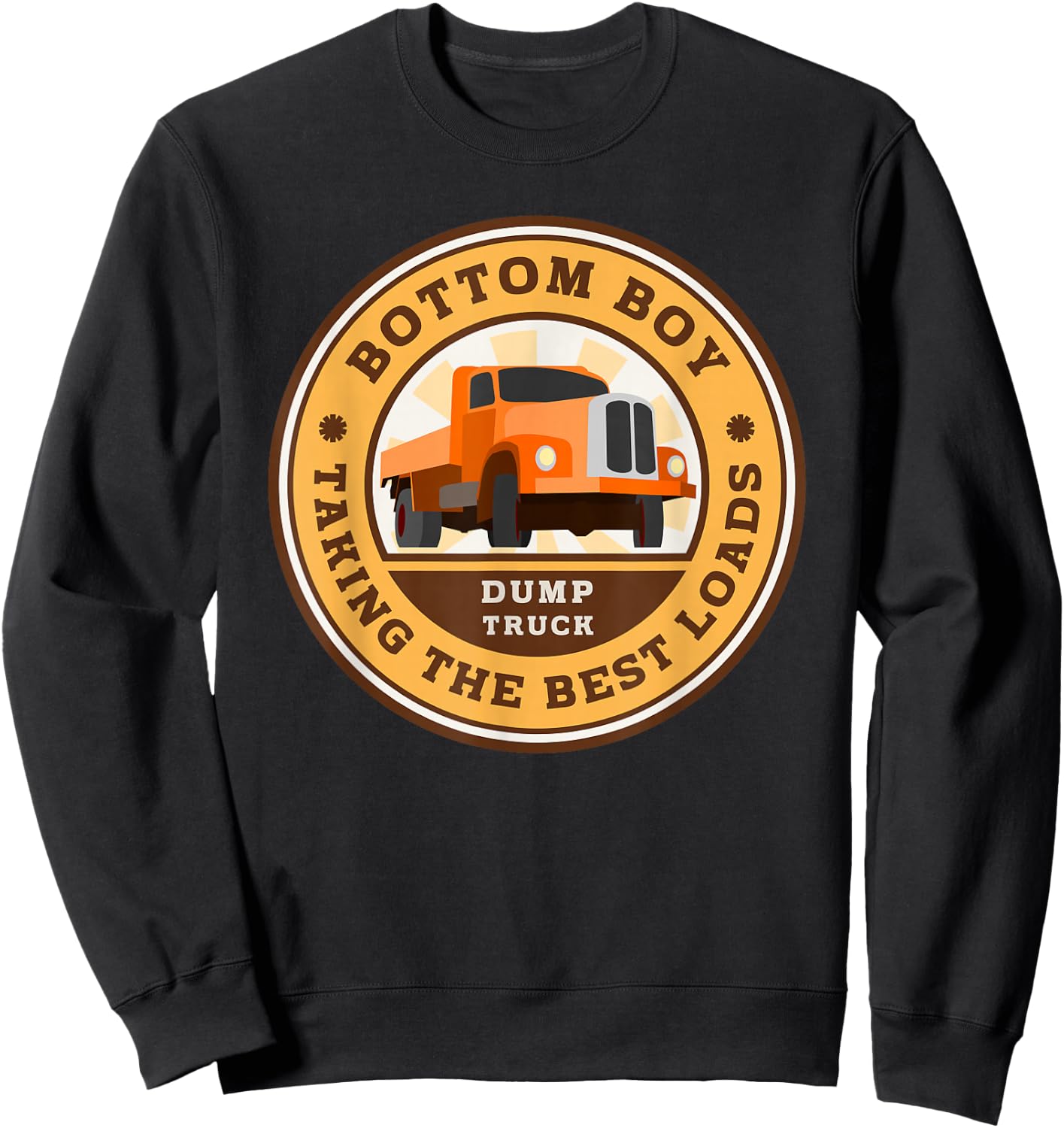 Funny Gay Bottom Boy Dump Truck Co - Taking Every Load Sweatshirt - Sweatshirt | Black