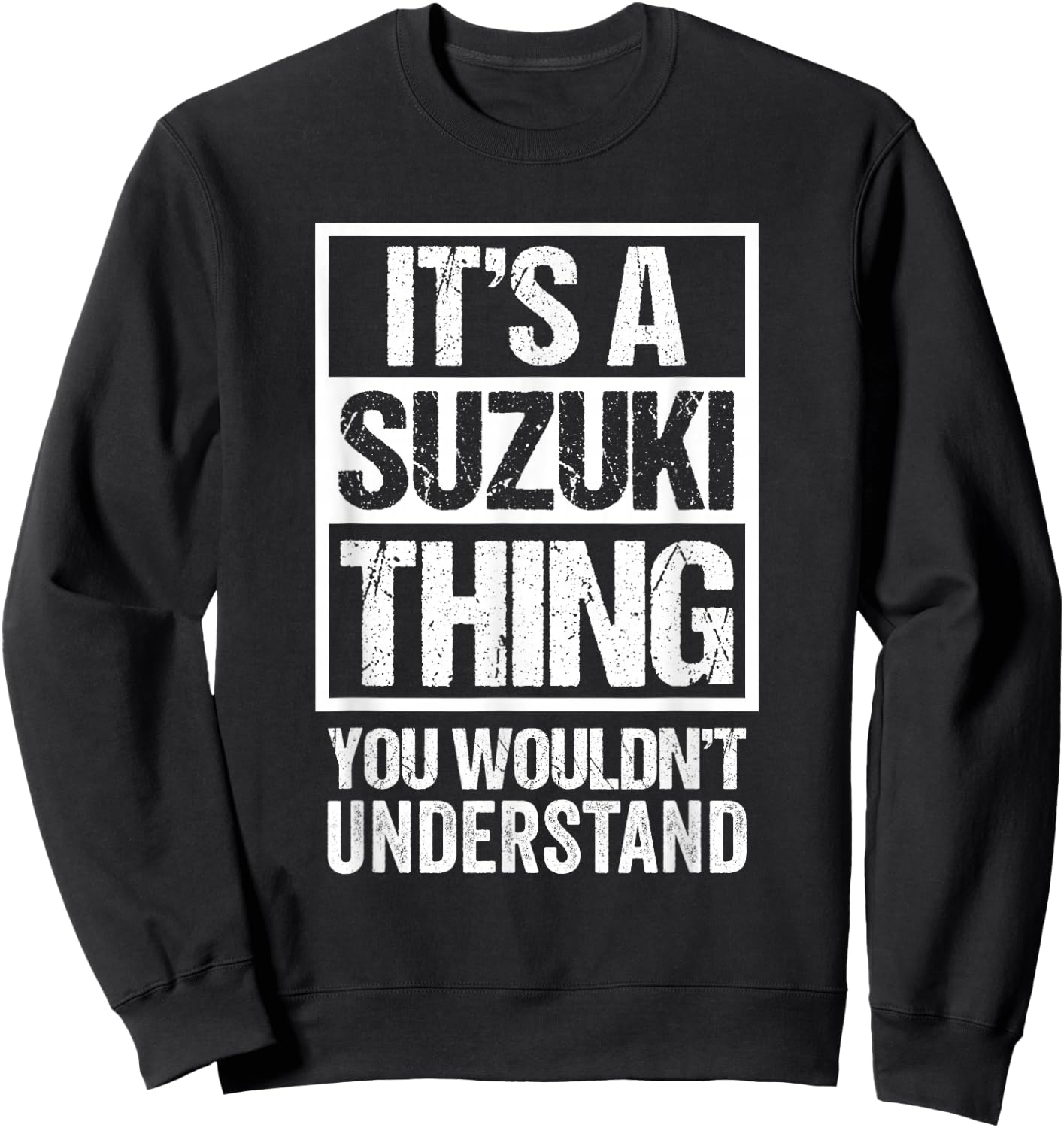 It's A Suzuki Thing You Wouldn't Understand Family Name Sweatshirt - Sweatshirt | Black