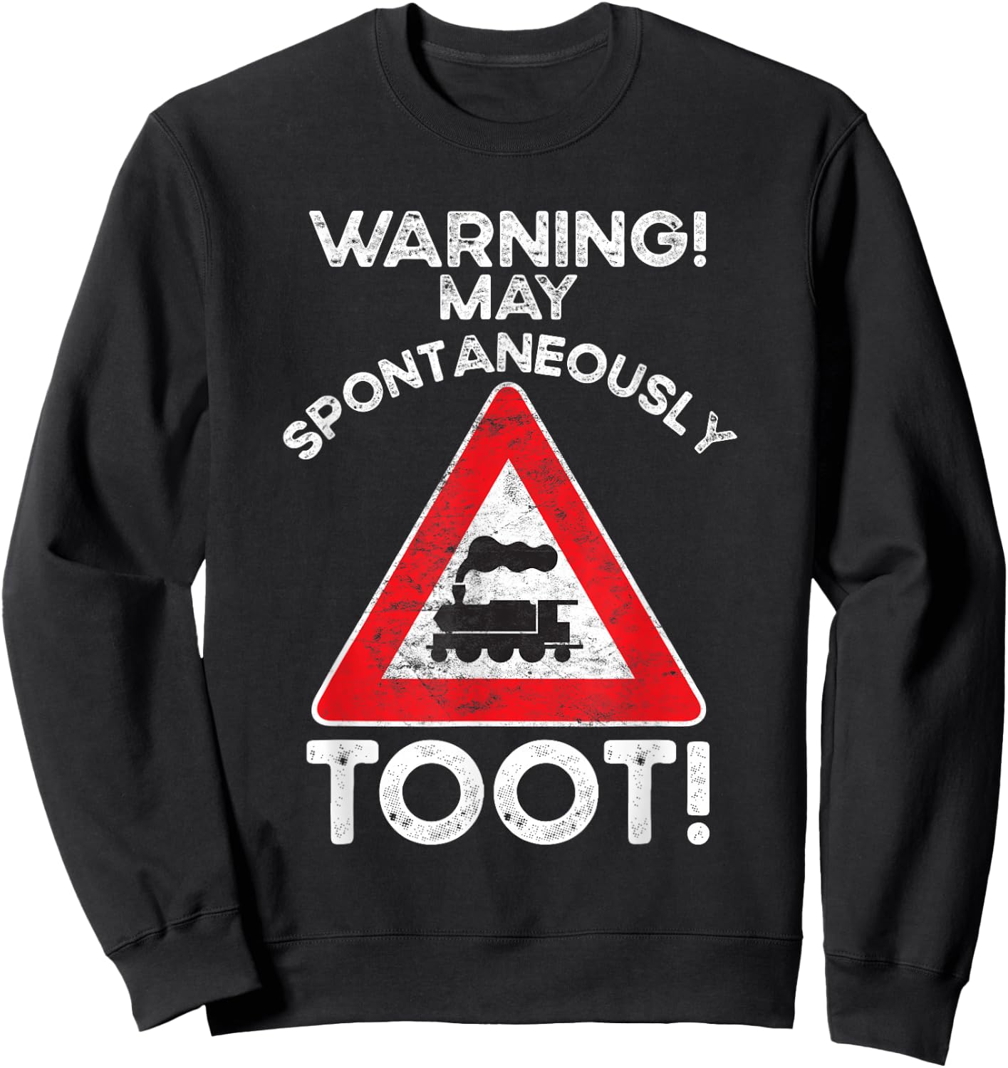Sorry I Tooted Train Lover Warning I May Talk About Trains Sweatshirt - Sweatshirt | Black