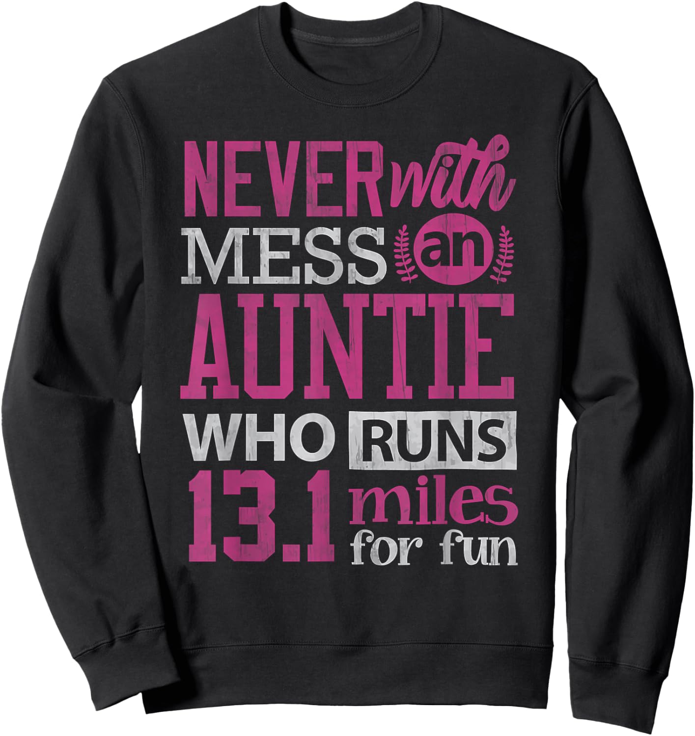 13.1 Shirt Half Marathon Auntie Runner Aunt Running Sweatshirt - Sweatshirt | Black