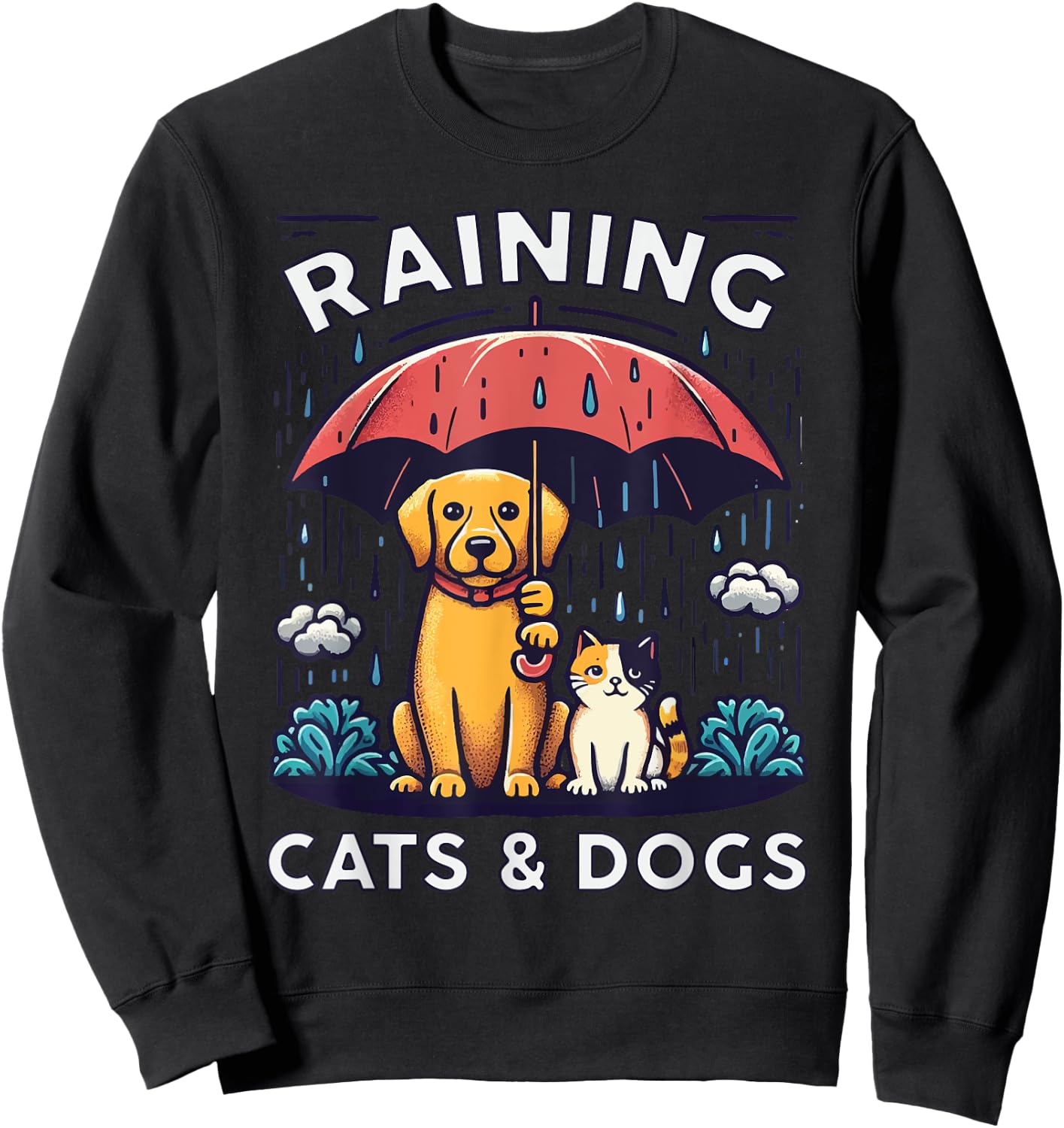 Raining Cats and Dogs Canine Feline Puppy Kitty Animal Idiom Sweatshirt - Sweatshirt | Black