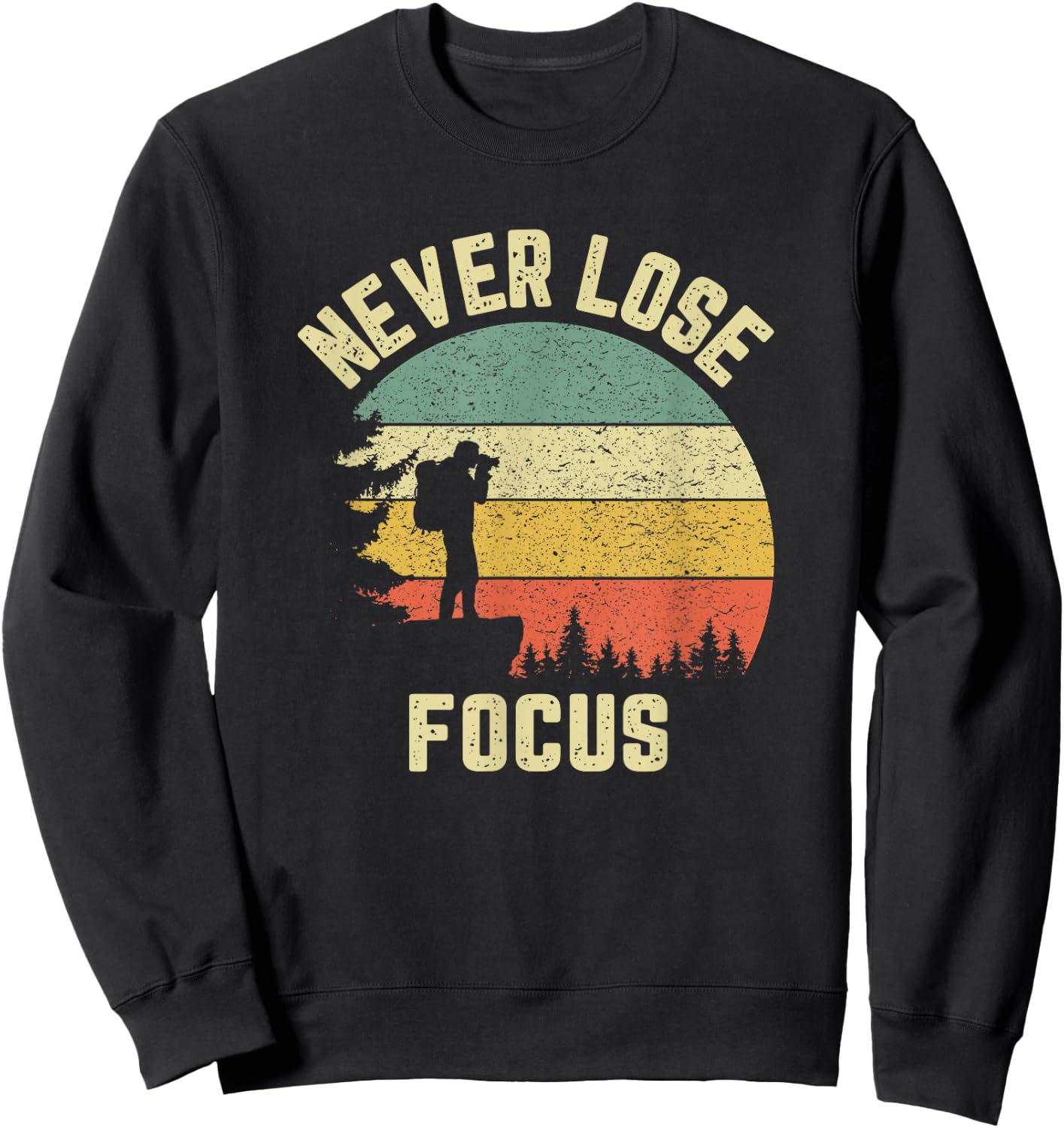 Funny Photographer Camera Never Lose Focus Photography Sweatshirt - Sweatshirt | Black