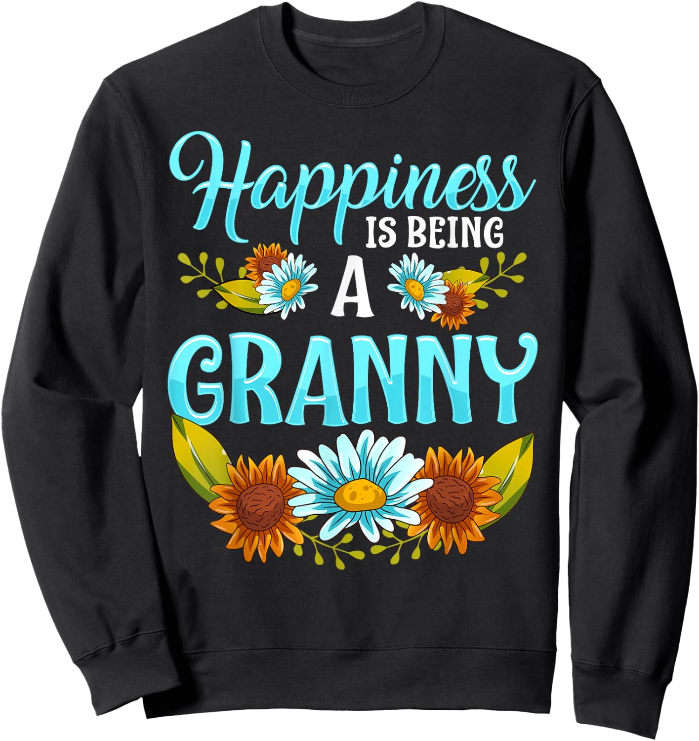 Happiness Is Being A Granny Cute Floral Mothers Day Gifts Sweatshirt - Sweatshirt | Black