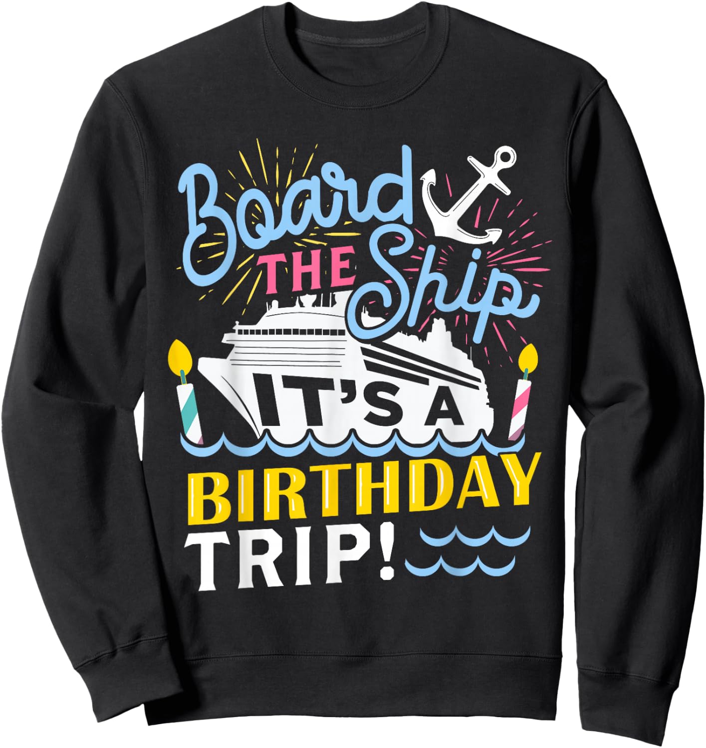 Cruise Trip Vacation Gift - Men Women Birthday Cruise Small Sweatshirt - Sweatshirt | Black