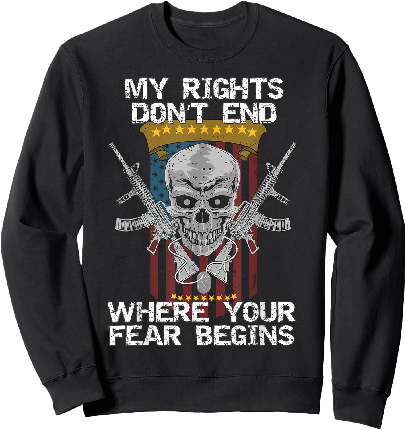 My Rights Don't End Where Your Fear Begins, 2nd Amendment! Sweatshirt - Sweatshirt | Black