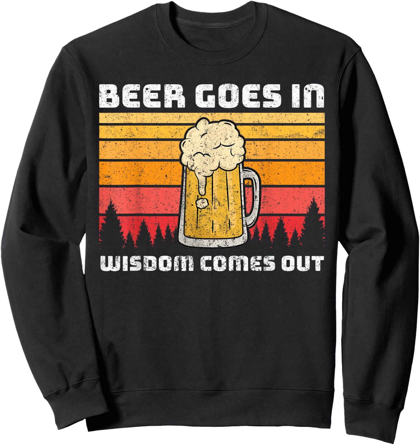 Beer Goes In Wisdom Comes Out Sweatshirt - Sweatshirt | Black