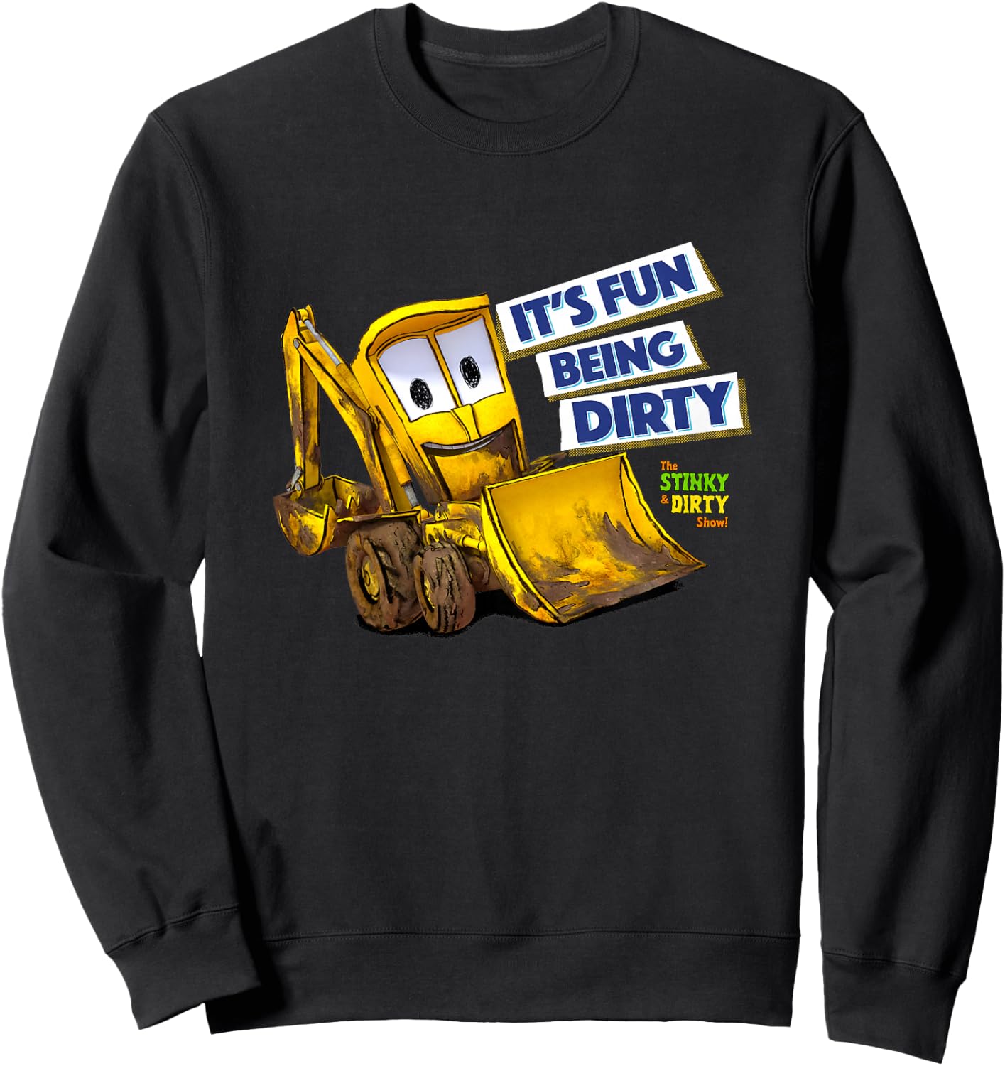 The Stinky and Dirty Show - It's Fun Being Dirty Sweatshirt - Sweatshirt | Black