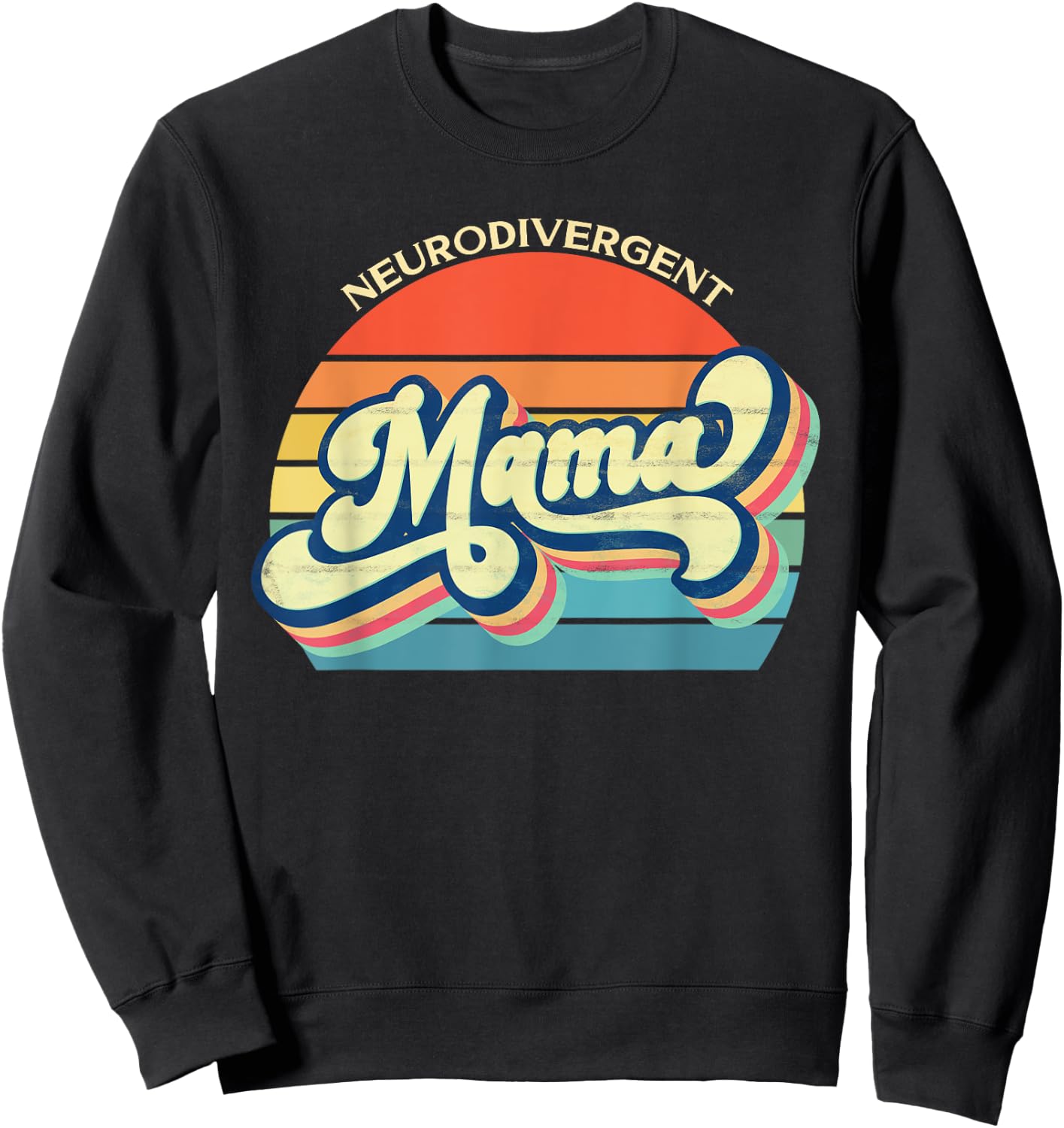 Neurodivergent Mama Autism Mom ADHD Aspie Tourettes Dyslexia Sweatshirt - Sweatshirt | Black