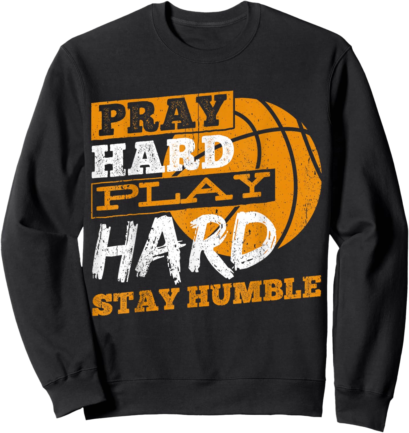 Pray hard play hard stay humble - athlete team sports Sweatshirt - Sweatshirt | Black