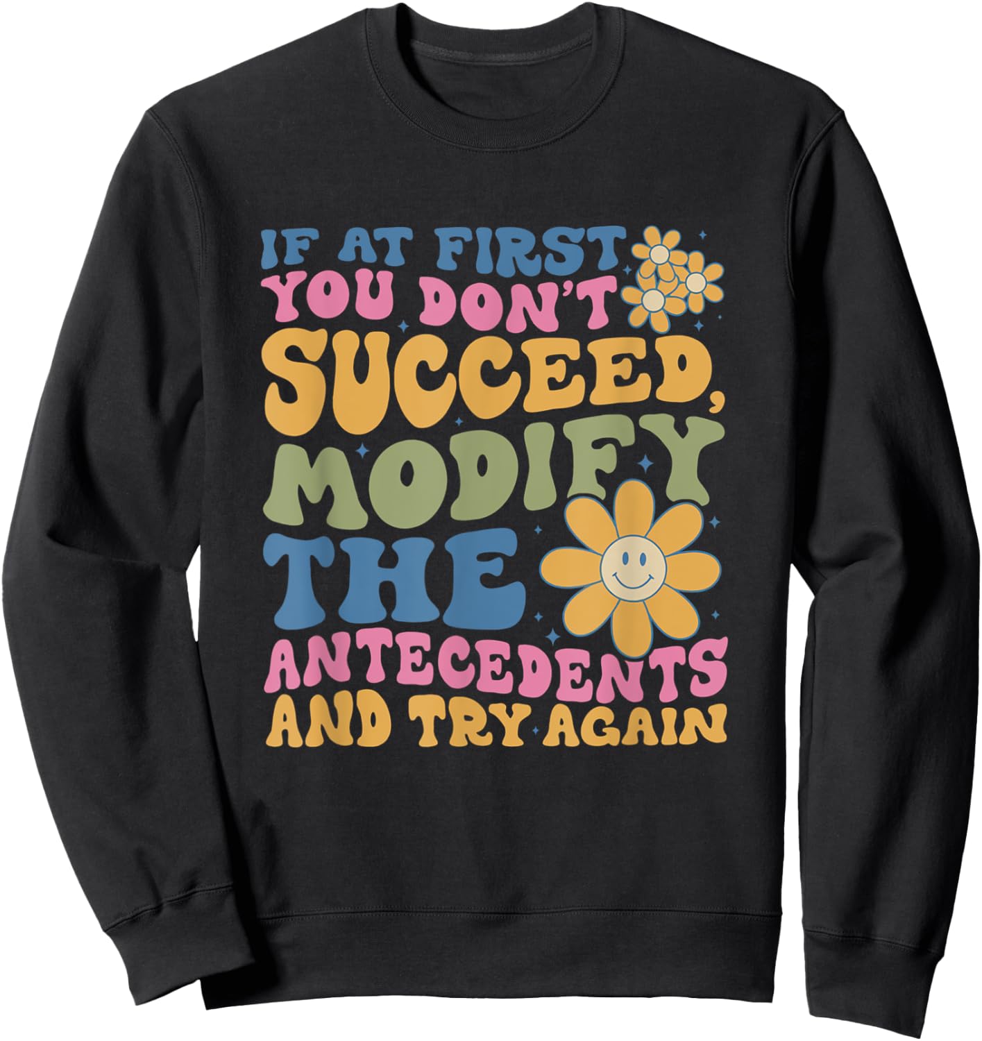 If At First You Dont Succeed Behavior Analyst ABA Therapist Sweatshirt - Sweatshirt | Black
