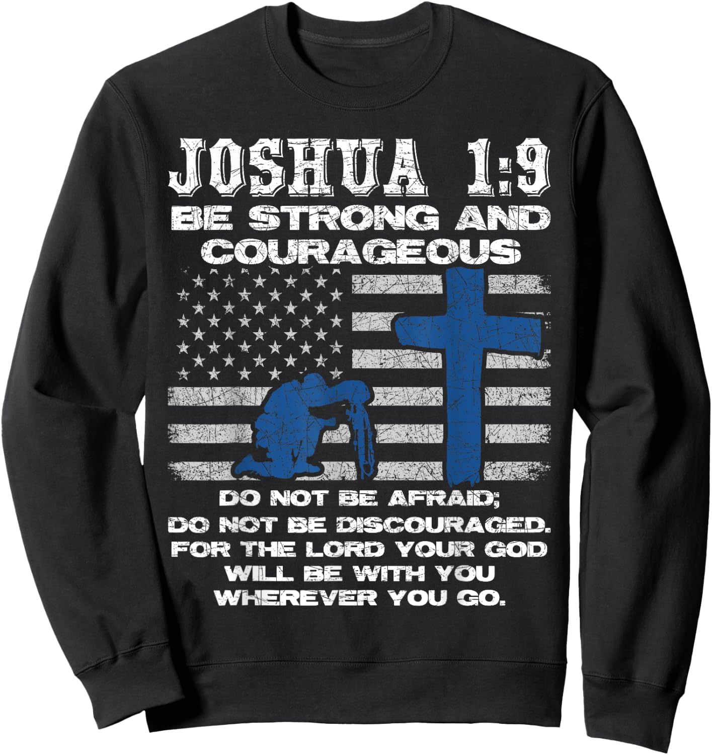 Be Strong And Courageous Do Not Be Afraid Prayer Sweatshirt - Sweatshirt | Black