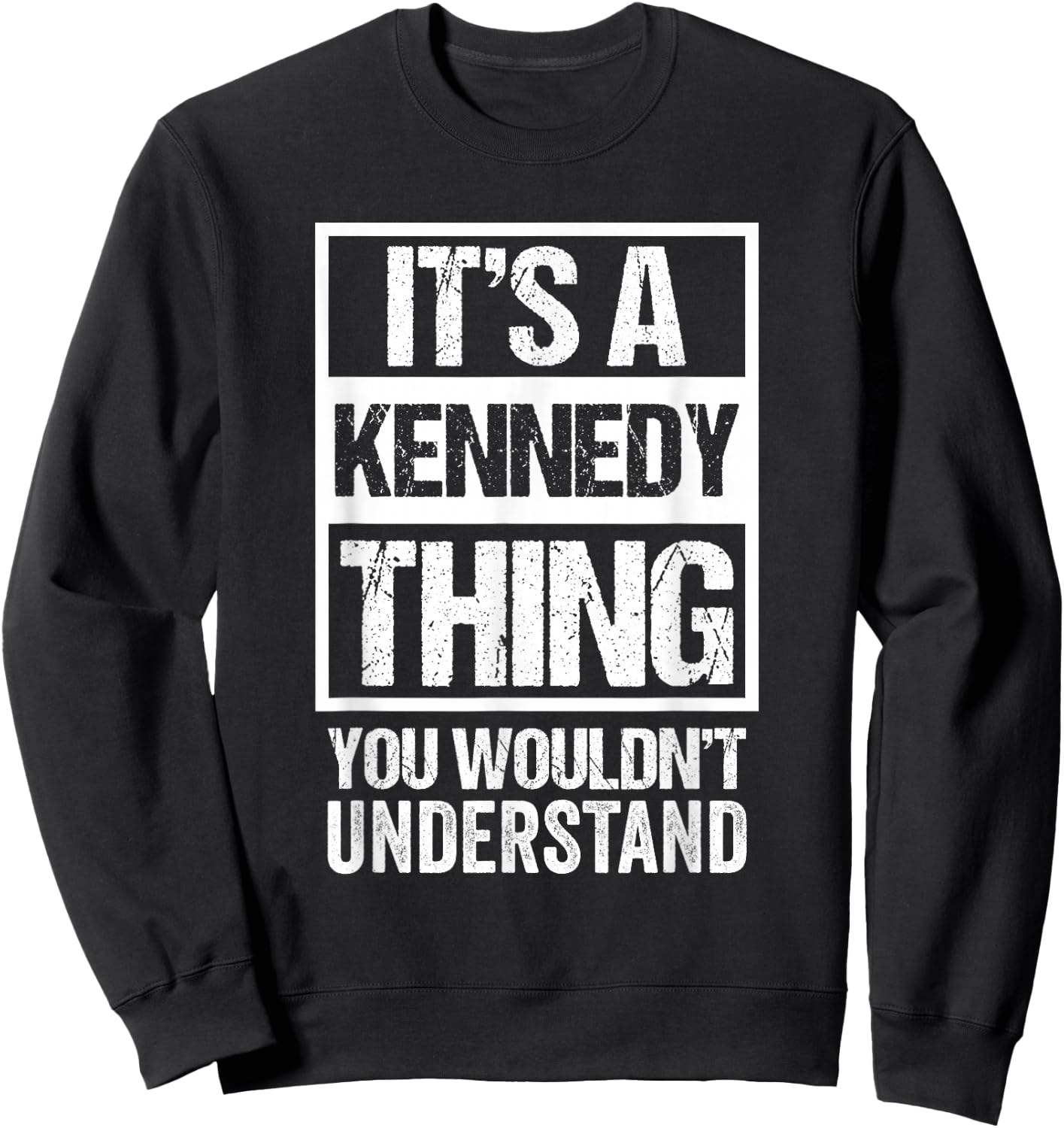 It's A Kennedy Thing You Wouldn't Understand Family Name Sweatshirt - Sweatshirt | Black