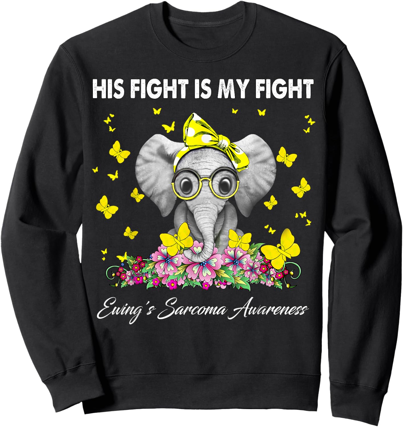 His Fight Is My Fight Ewing's Sarcoma Awareness Sweatshirt - Sweatshirt | Black