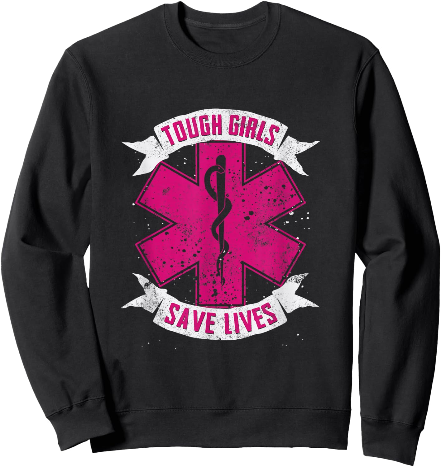 EMT Paramedic EMS Emergency Tough Girls Save Lifes Sweatshirt - Sweatshirt | Black