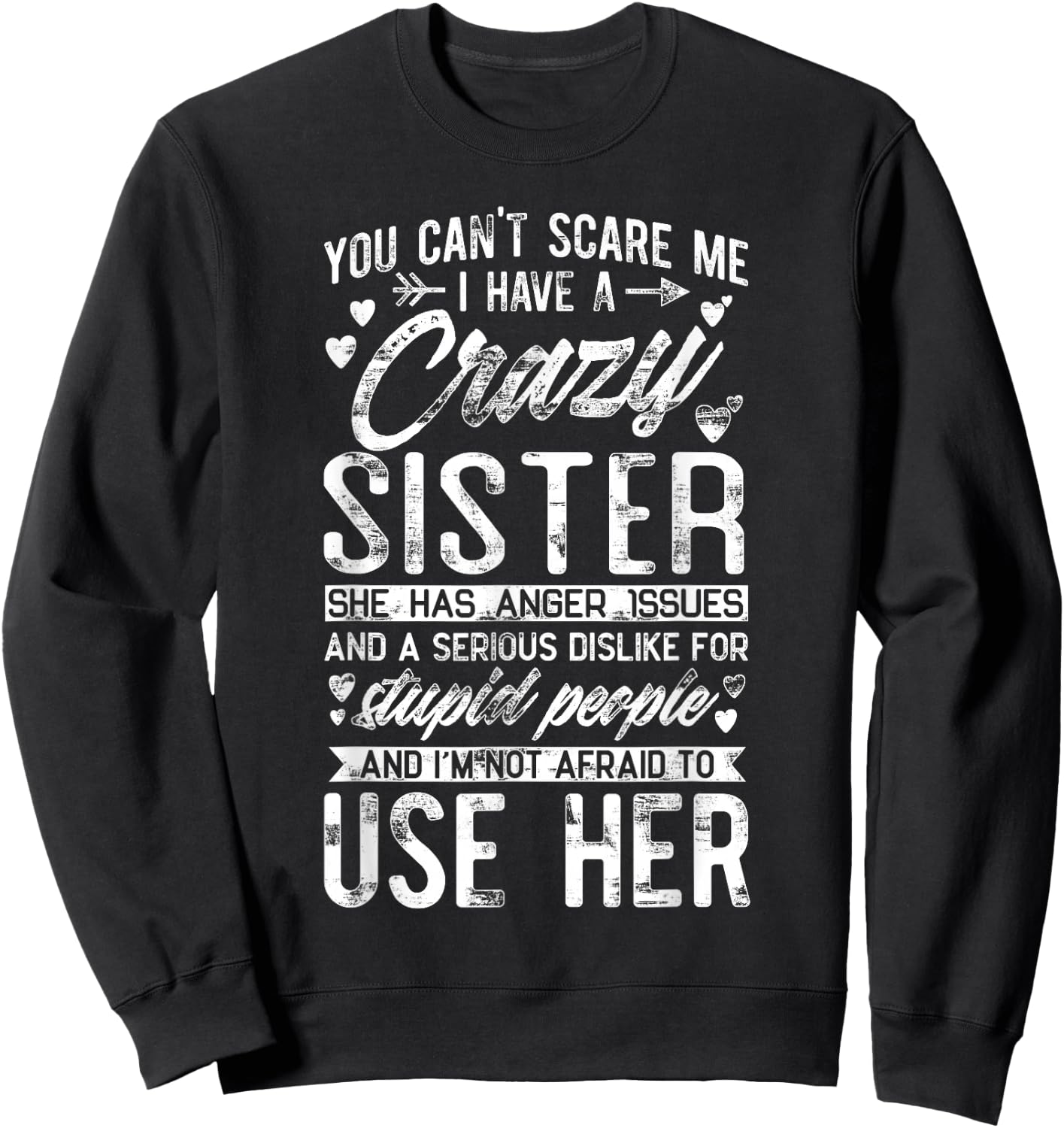 You Can't Scare Me I Have A Crazy Sister Funny Brother Gift Sweatshirt - Sweatshirt | Black