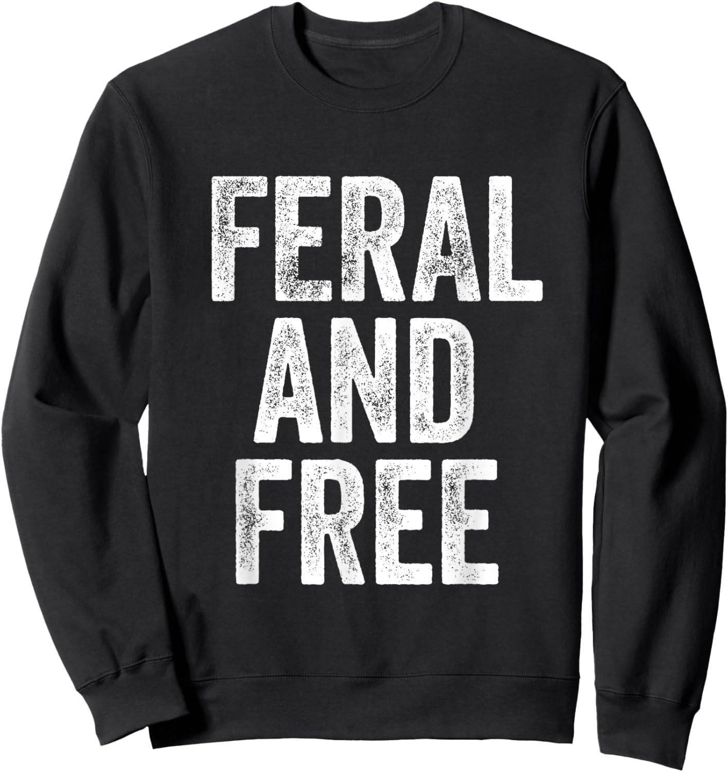 Feral Design Feral and Free Sweatshirt - Sweatshirt | Black