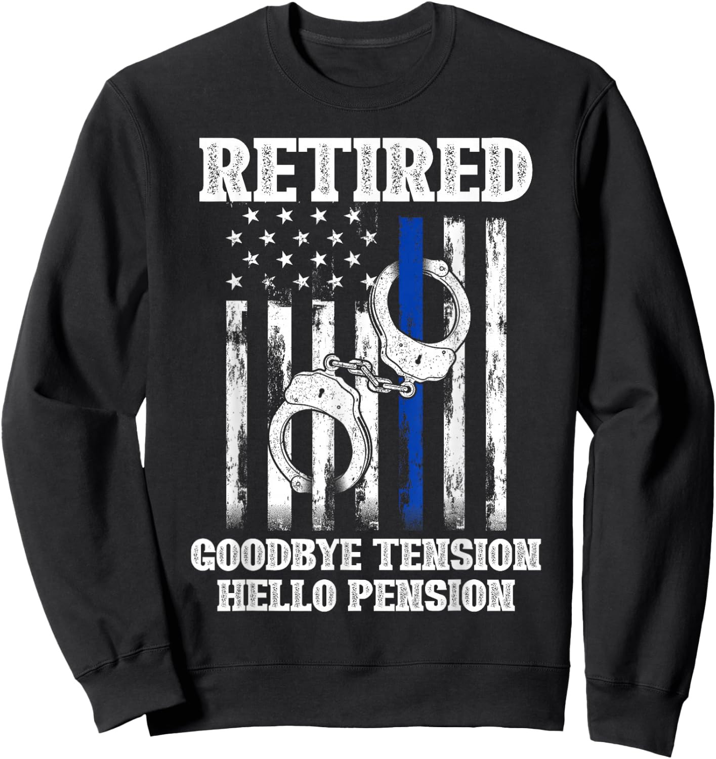 Retired Goodbye Tension Hello Pension Police Sweatshirt - Sweatshirt | Black