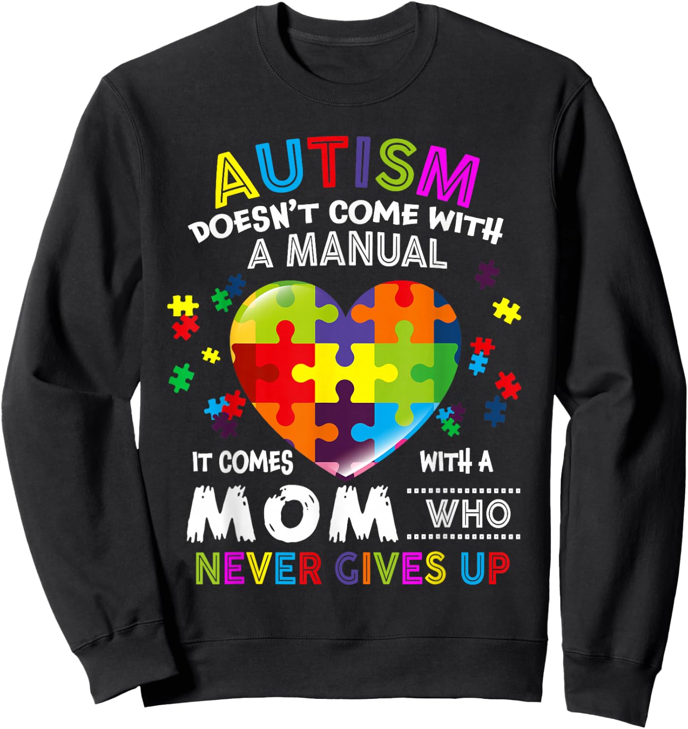 Autism Mom Doesn't Come With A Manual Women Autism Awareness Sweatshirt - Sweatshirt | Black