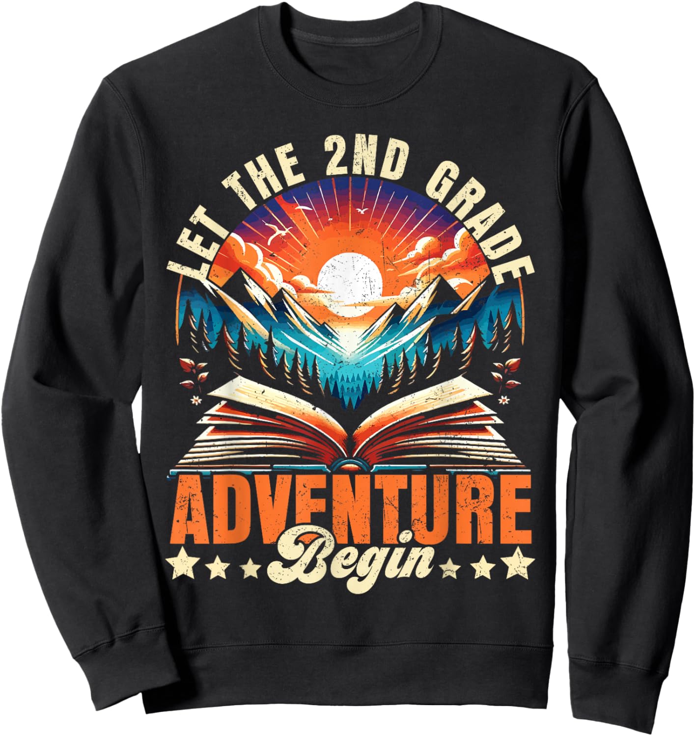 Let the 2nd Grade Adventure Begin Second Grade Teacher Sweatshirt - Sweatshirt | Black