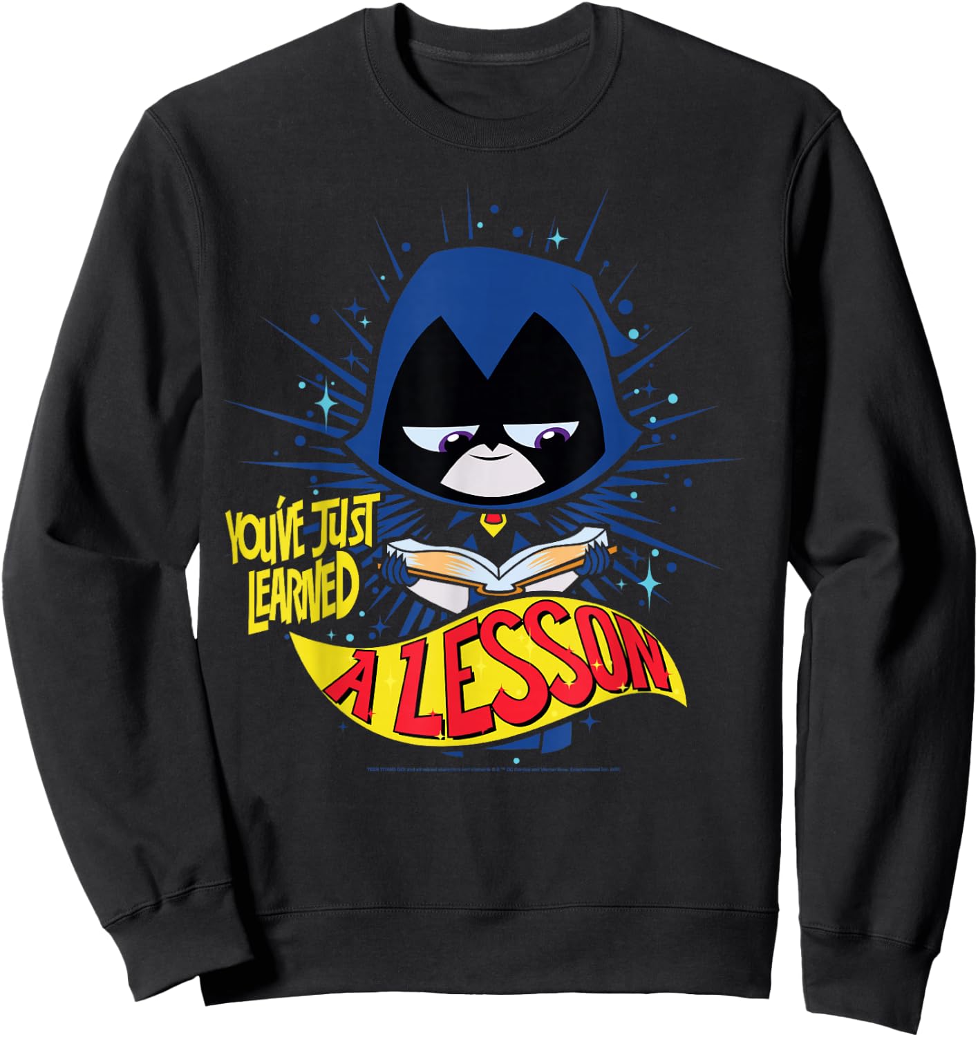 DC Comics Teen Titans Go! Raven Just Learned A Lesson Sweatshirt - Sweatshirt | Black