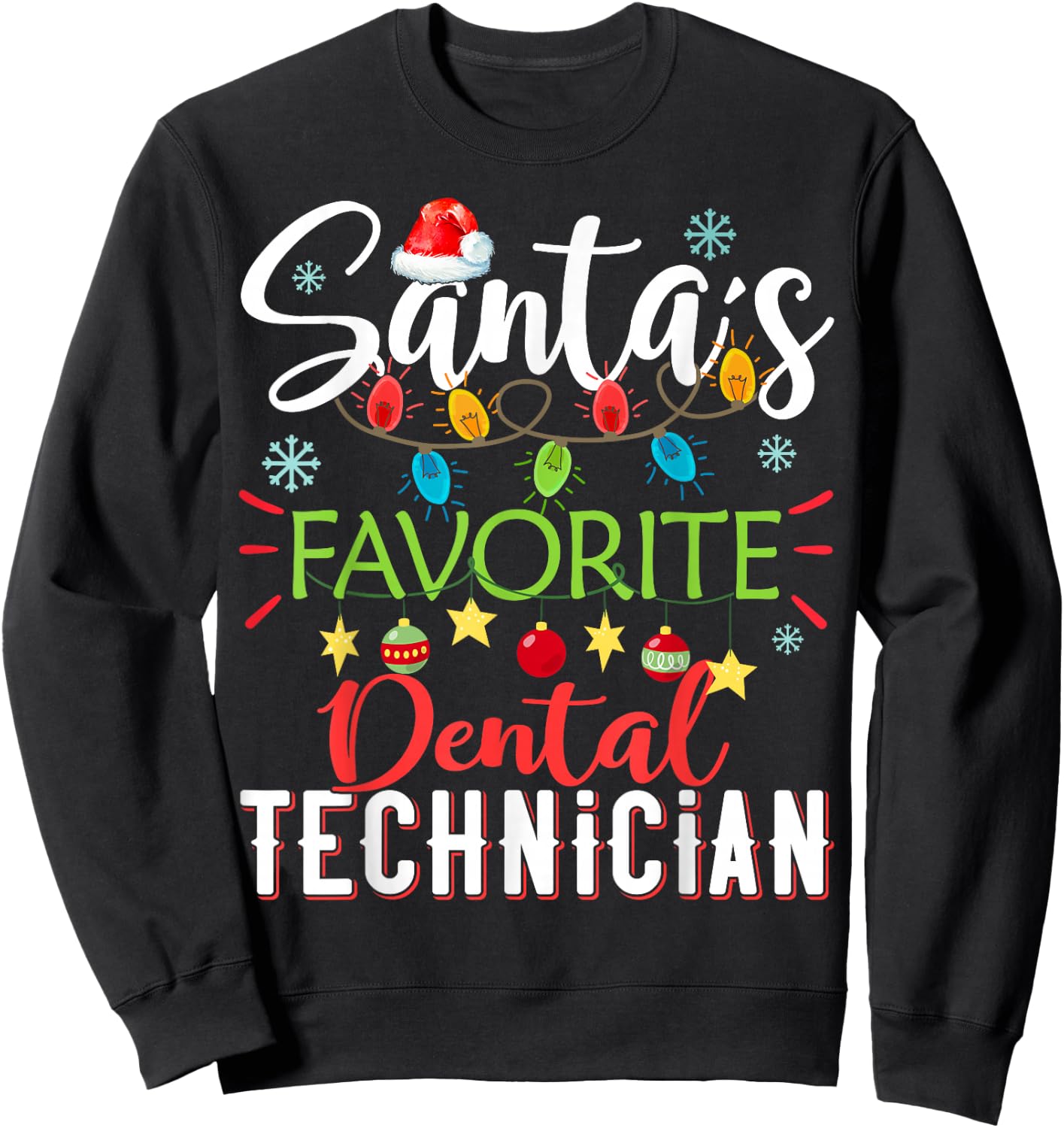 Santa's Favorite Dental Technician Light Santa Hat Christmas Sweatshirt - Sweatshirt | Black